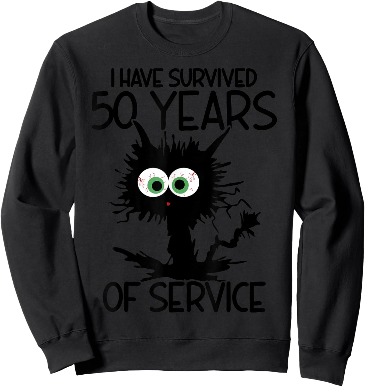 I Have Survived 50 Years Of Of Service Sweatshirt - Sweatshirt | Black
