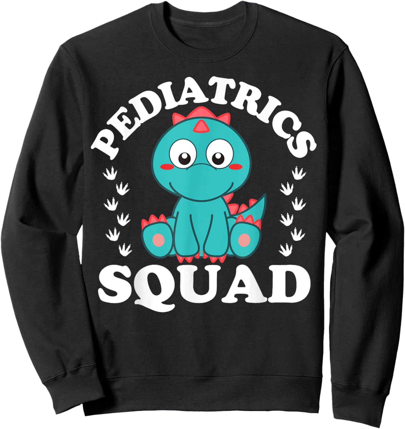 Happy Nurse Week 2023 Pediatrics Squad Baby Dinosaur Funny Sweatshirt - Sweatshirt | Black