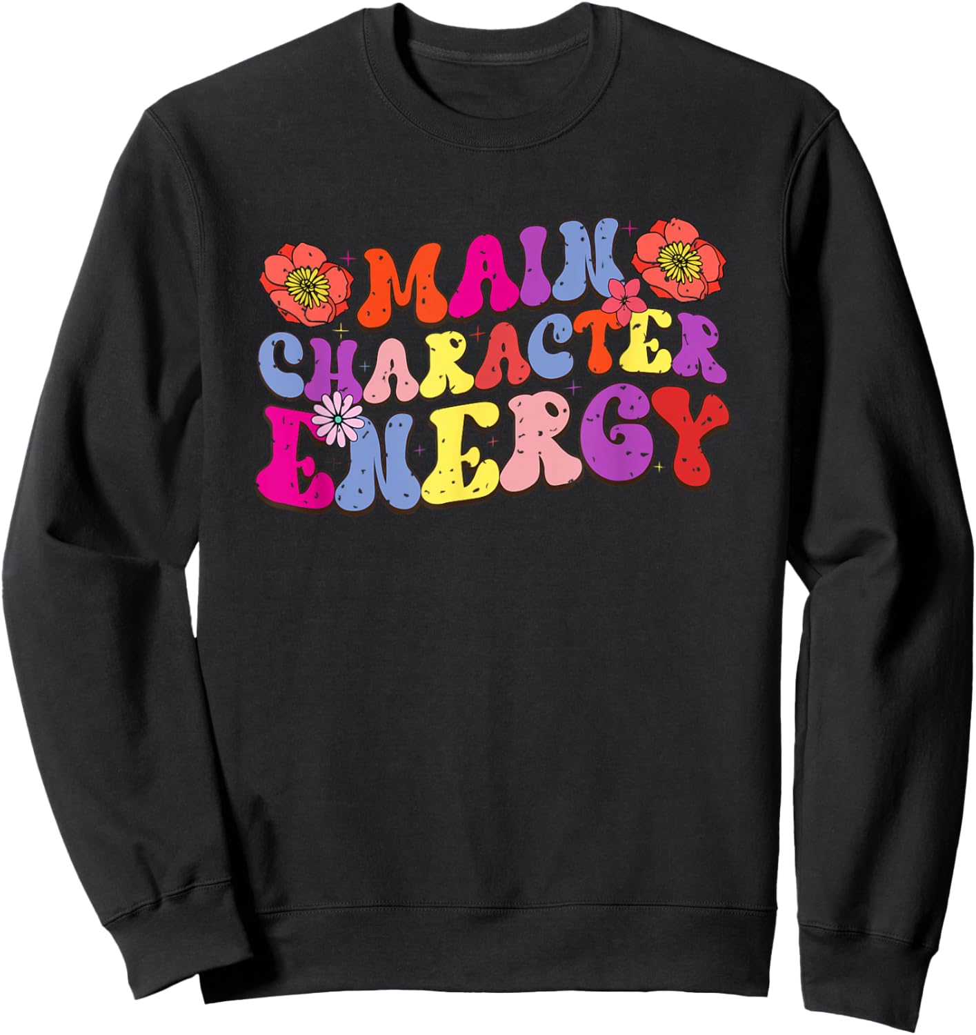 Main Character Energy Colorful Typography Sweatshirt - Sweatshirt | Black