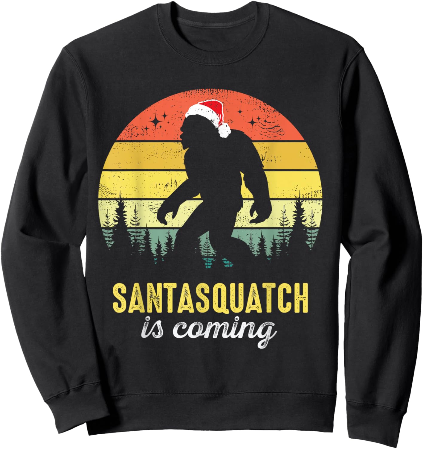 Santasquatch Is Coming Santa Bigfoot Christmas Funny Vintage Sweatshirt - Sweatshirt | Black