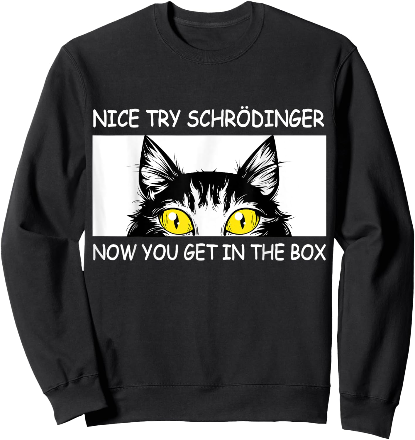 Schrödinger's Cat Funny Quantum Physics Sweatshirt - Sweatshirt | Black