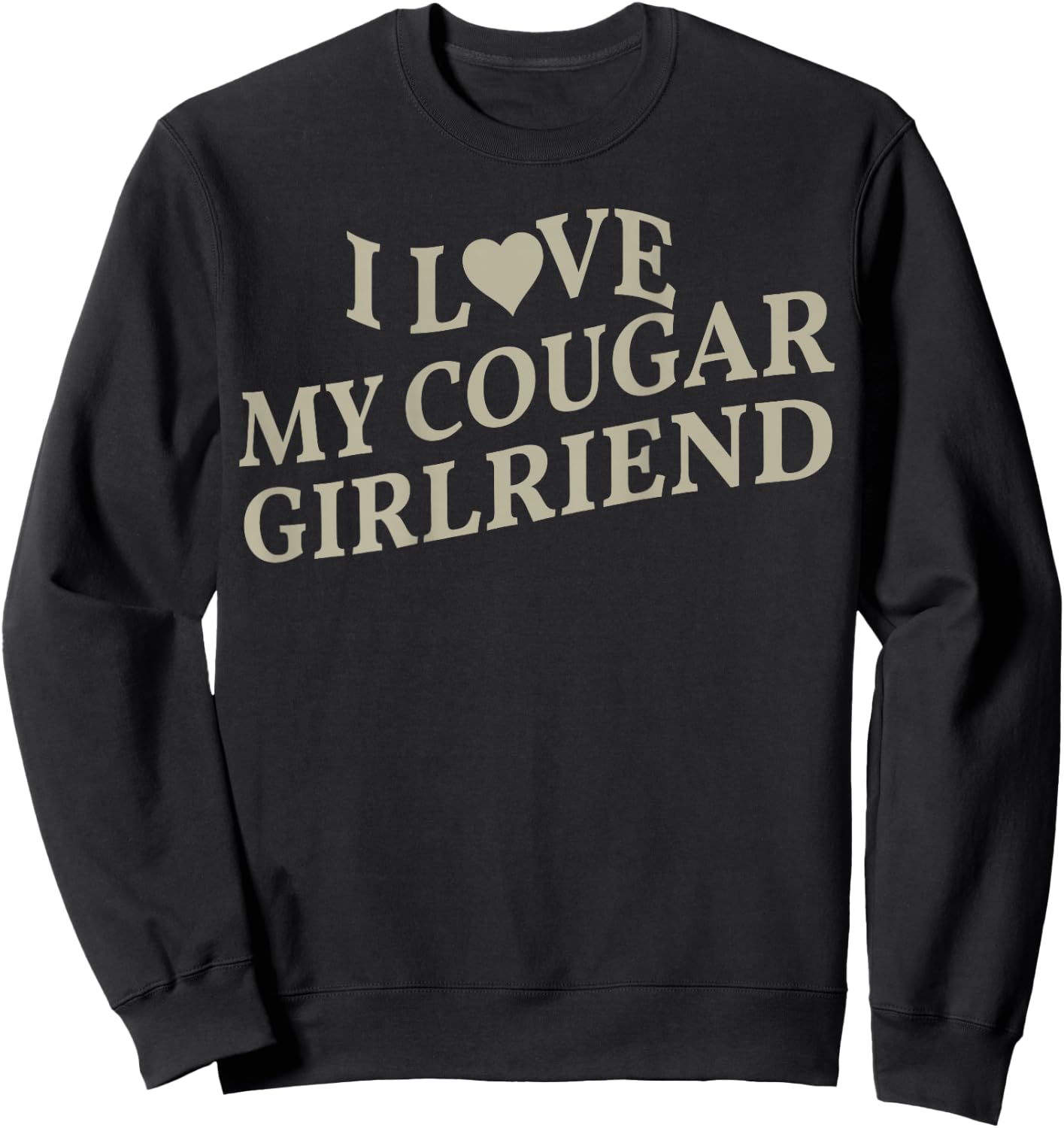 I Love My Cougar Girlfriend Boyfriend Gift I Heart My Cougar Sweatshirt - Sweatshirt | Black