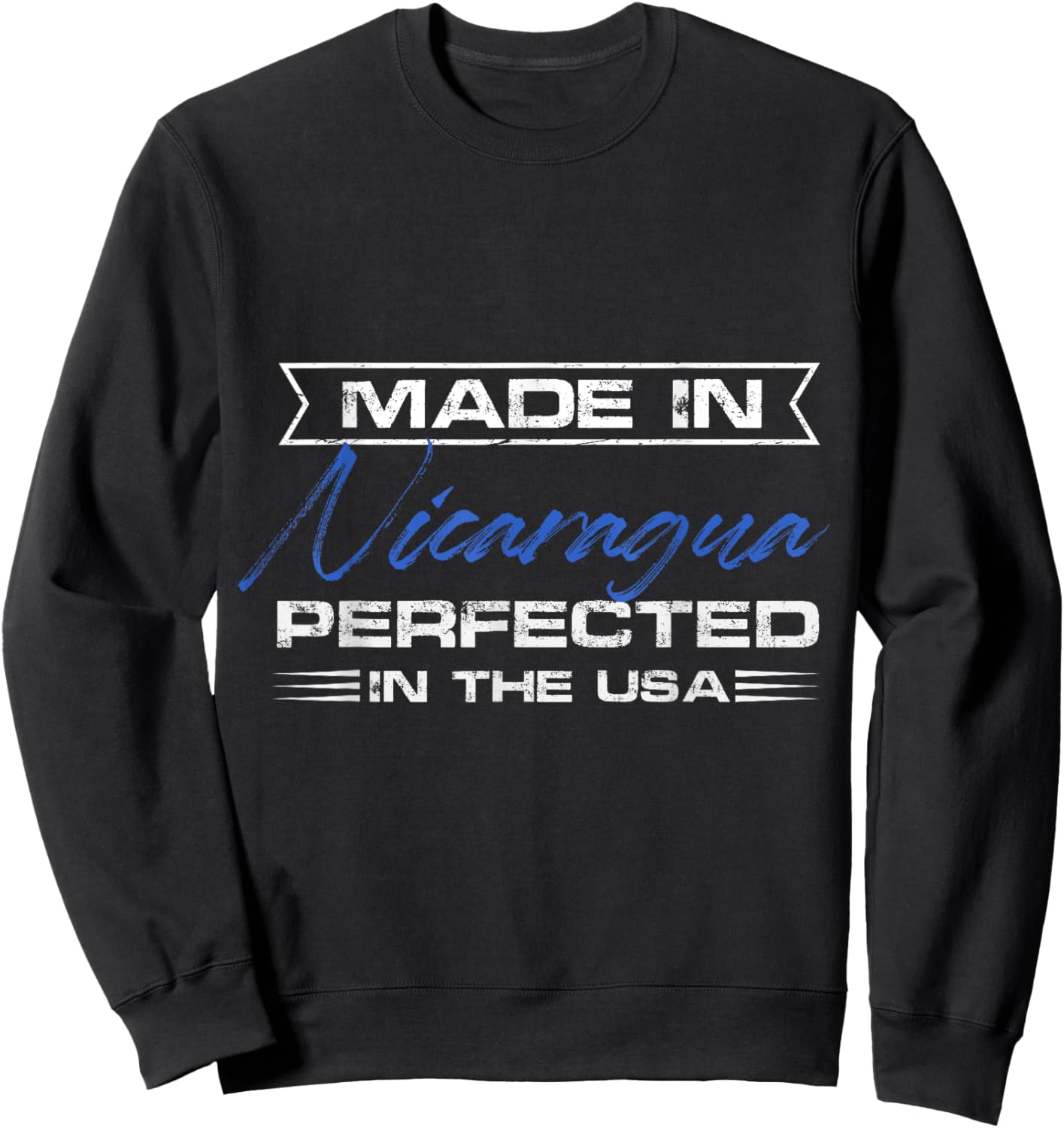 made in nicaragua perfected in the usa Design Sweatshirt - Sweatshirt | Black