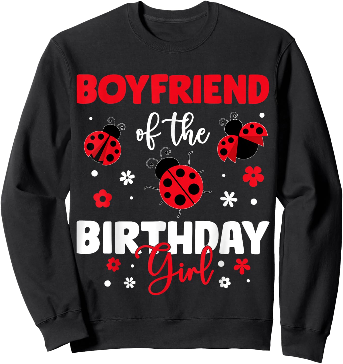 Boyfriend Of The Birthday Girl Family Ladybug Birthday Sweatshirt - Sweatshirt | Black
