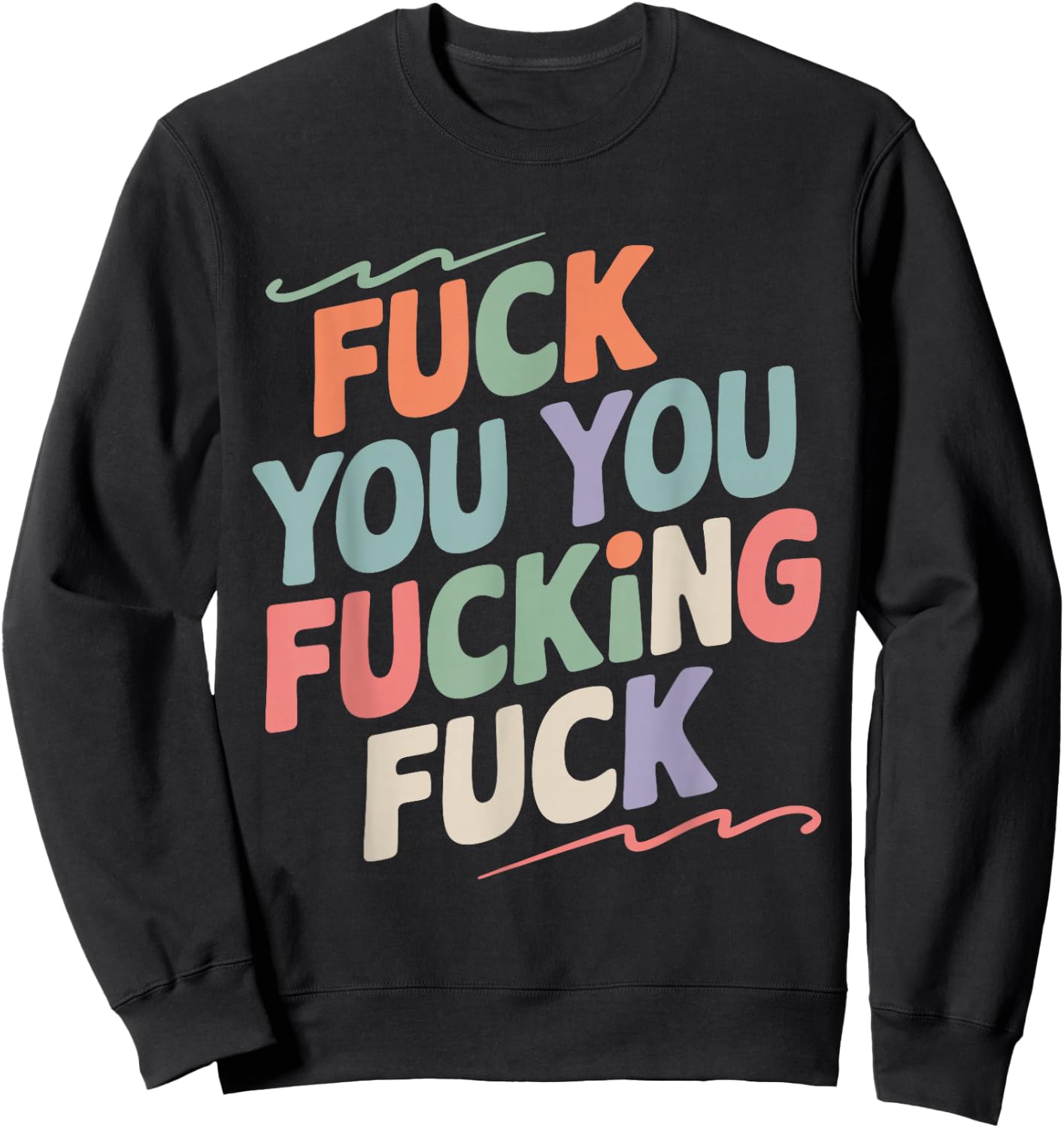 Fuck You You Fucking Fuck Sweatshirt - Sweatshirt | Black