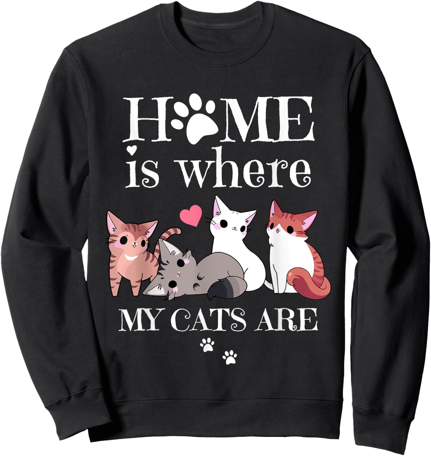 Home Is Where My Cats Are, Cute for Cat Owners and Women Sweatshirt - Sweatshirt | Black
