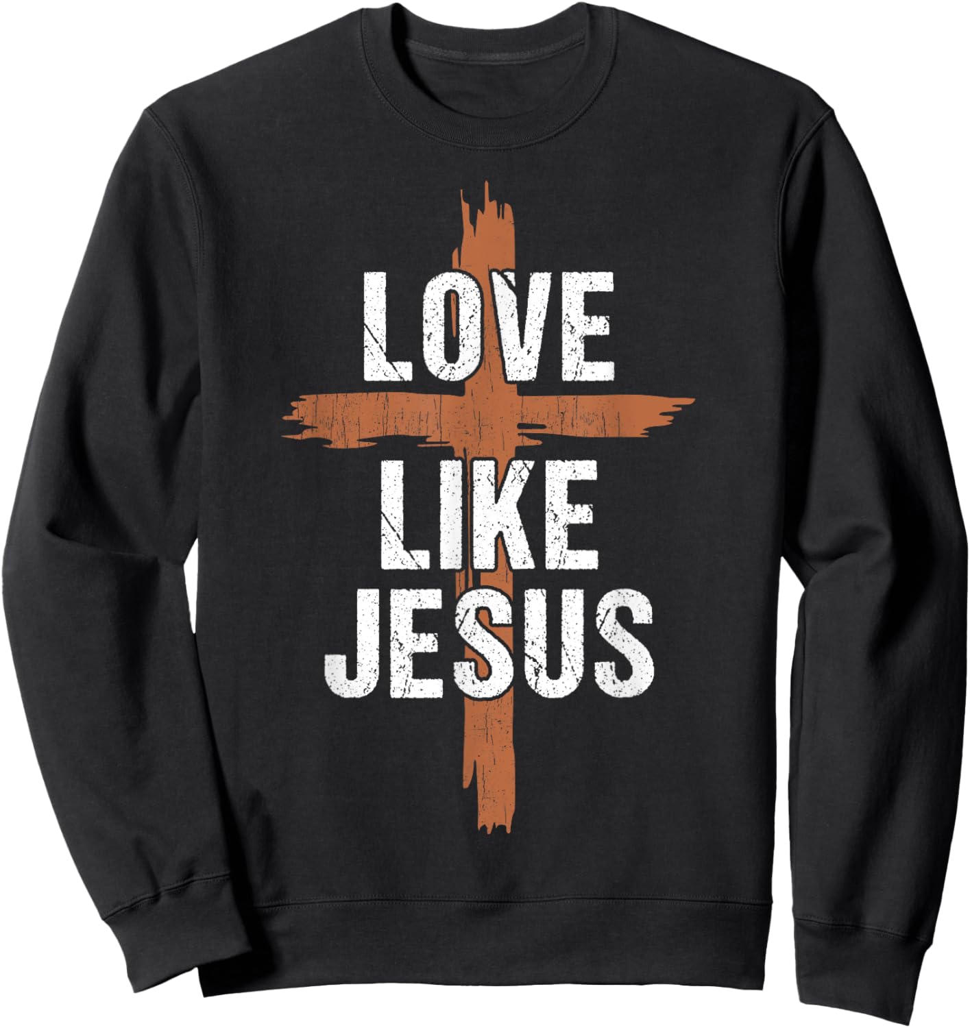Men Love Like Jesus-Shirt Christian Religious You Heart God Sweatshirt - Sweatshirt | Black
