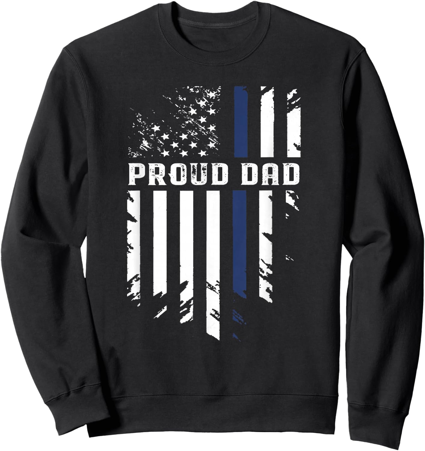 Thin Blue Line Proud Dad Police Family Sweatshirt - Sweatshirt | Black