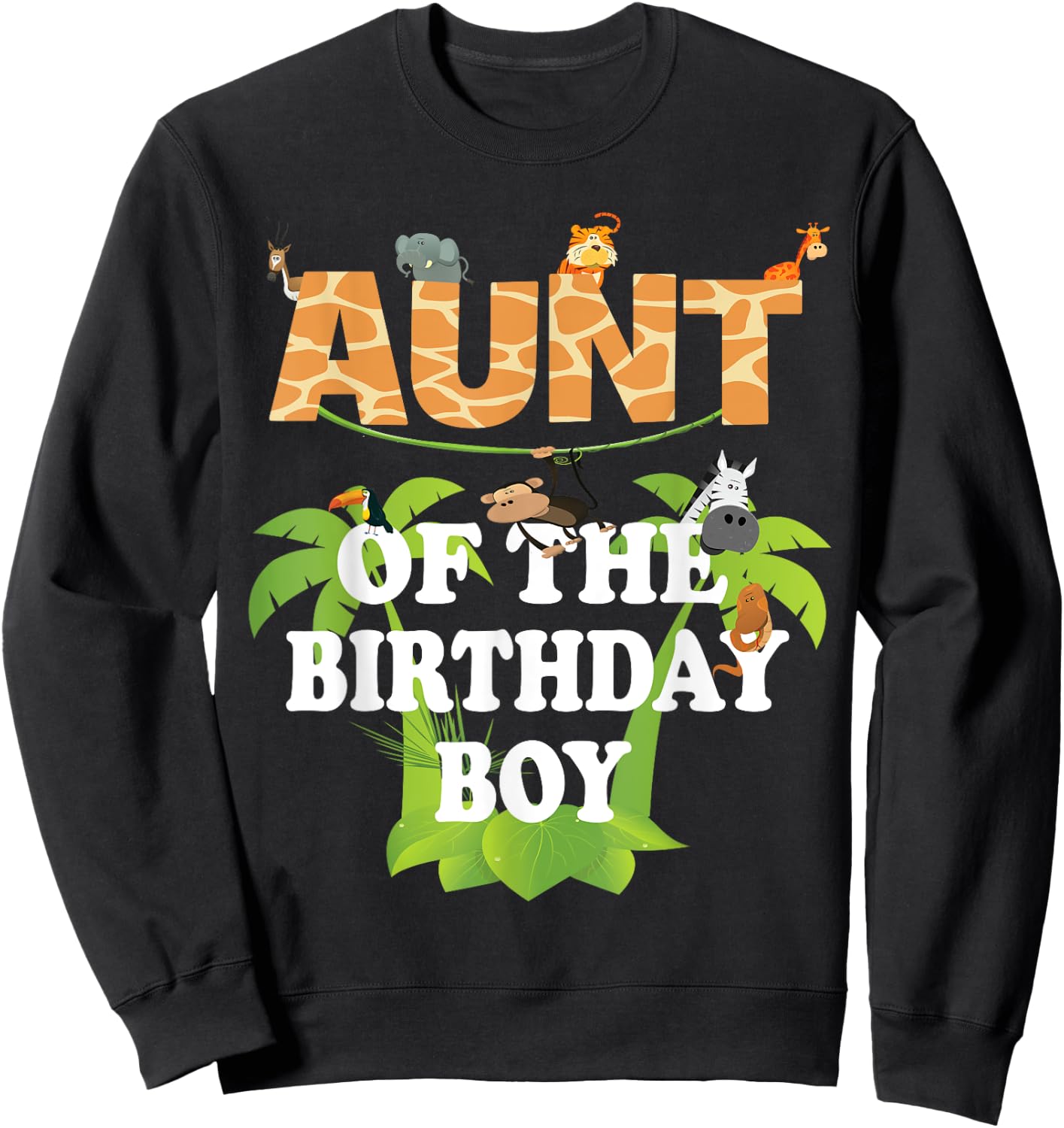 Aunt Of The Birthday Boy Zoo Theme Animal Party Sweatshirt - Sweatshirt | Black