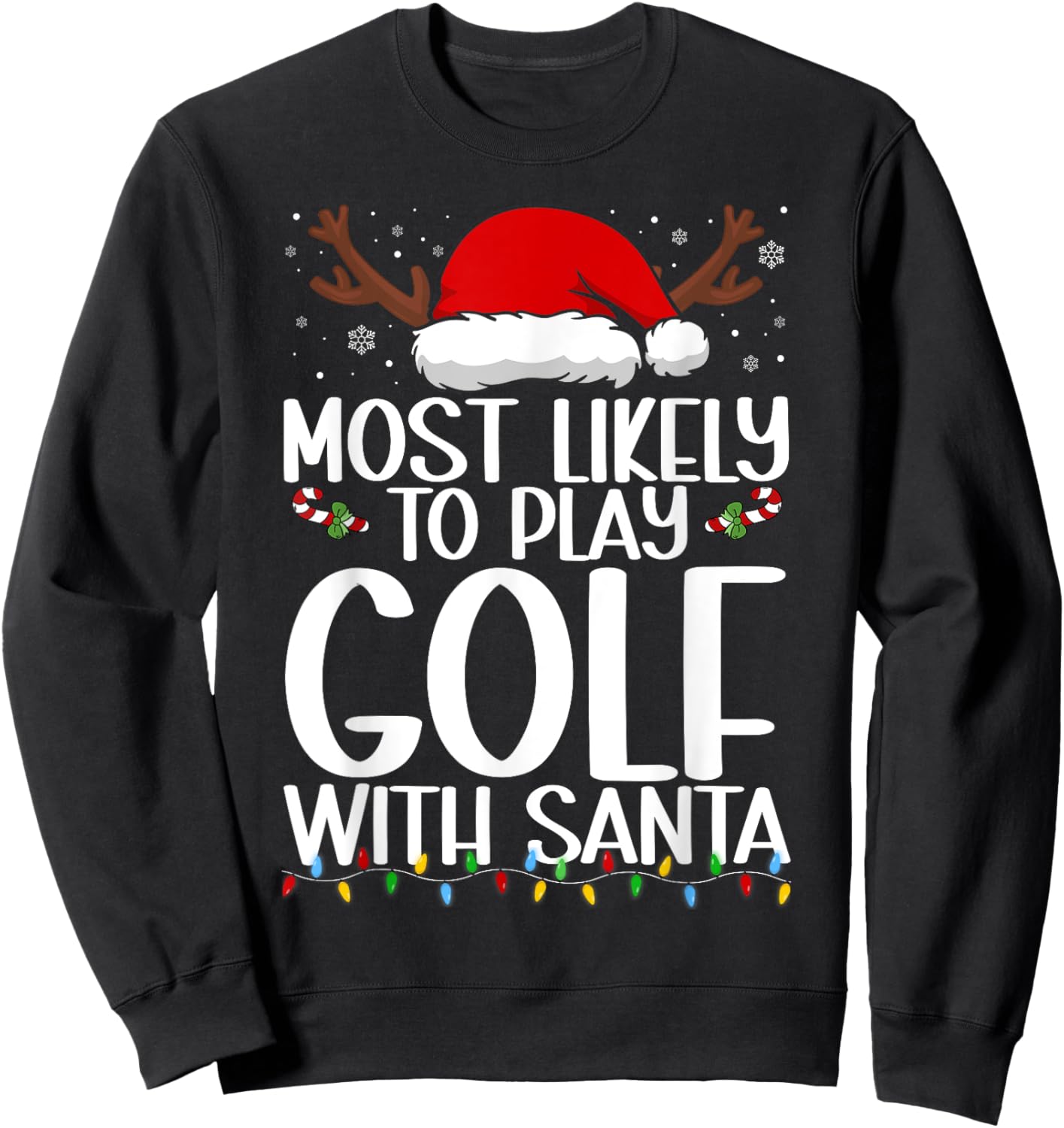 Most Likely To Play Golf With Santa Christmas Funny Sweatshirt - Sweatshirt | Black
