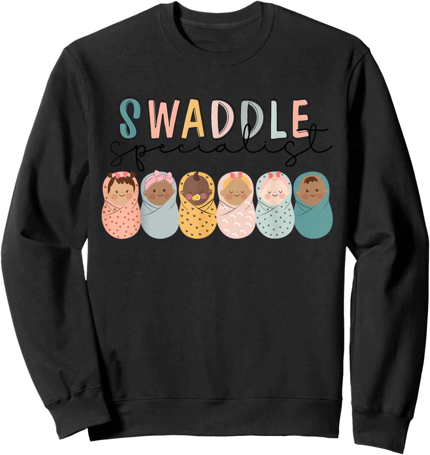 Swaddle Specialist NICU Mother Baby Nurse Tech Neonatal ICU Sweatshirt - Sweatshirt | Black
