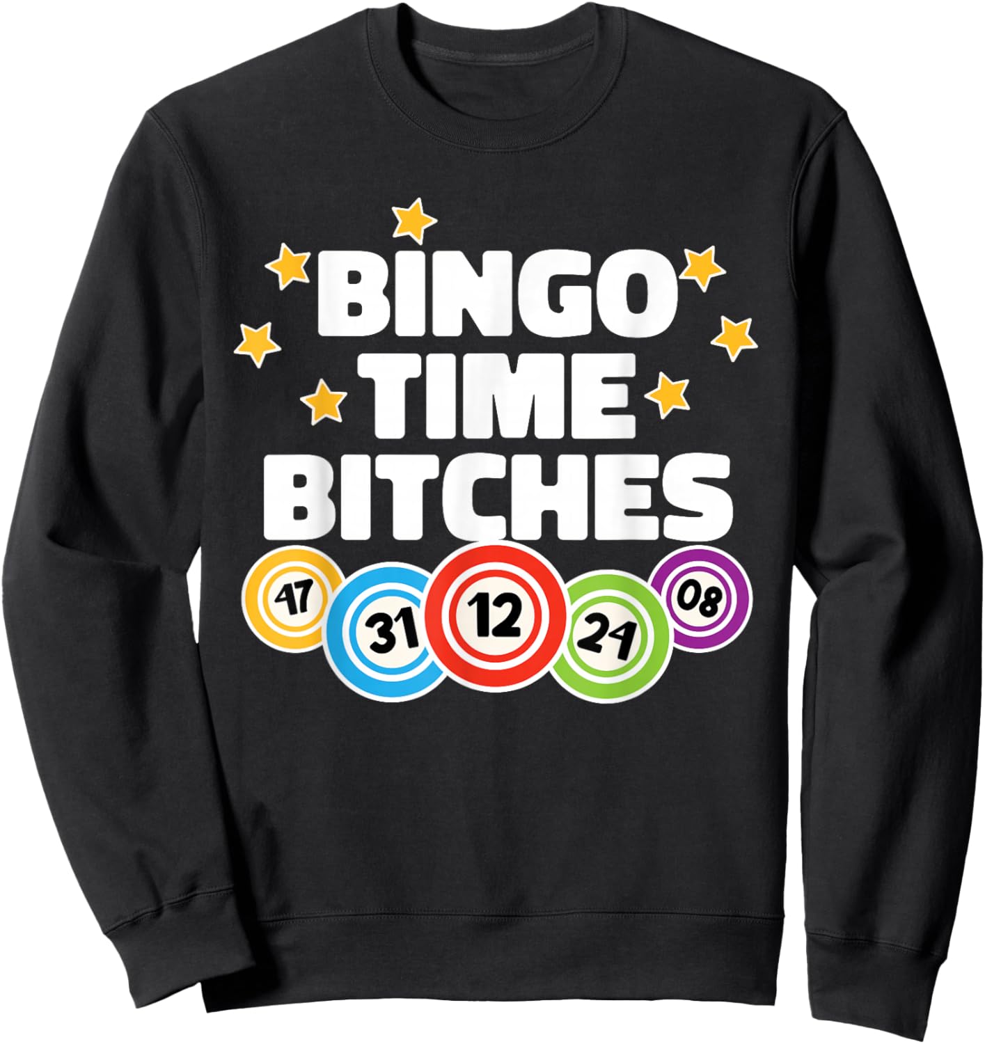 Bingo Time Bitches Funny Bingo Player Game Lover Present Sweatshirt - Sweatshirt | Black