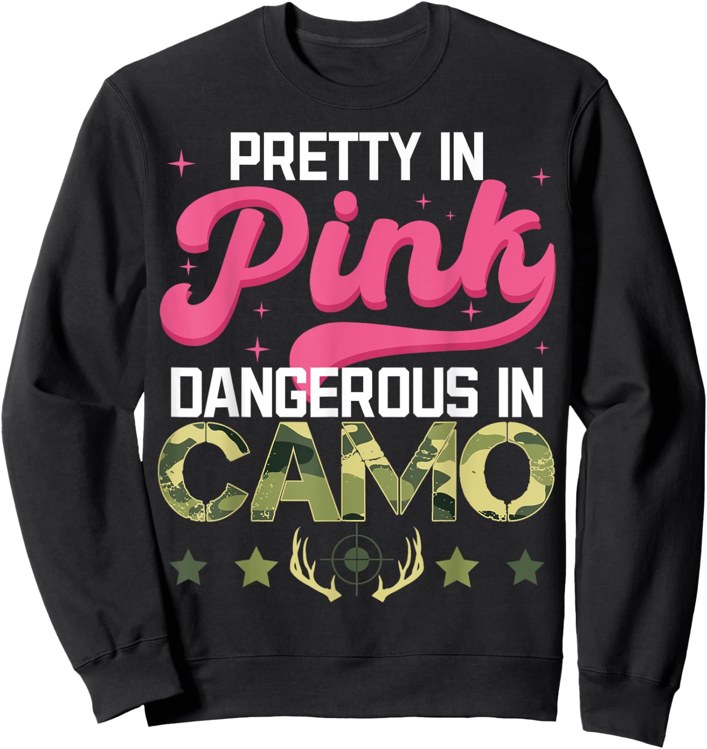 Pretty Pink Dangerous in Camo, Hunting Hobby Sweatshirt - Sweatshirt | Black