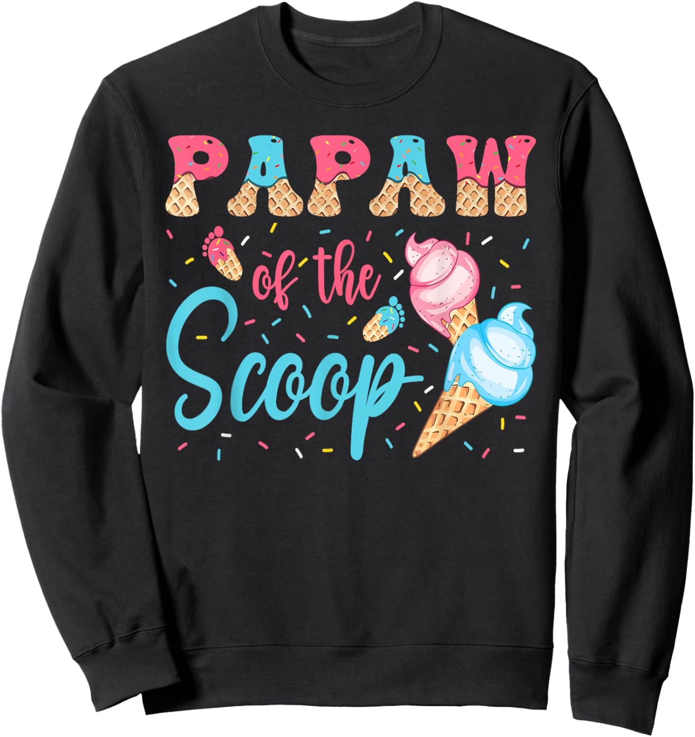 Papaw Of The Scoop Ice Cream Gender Reveal Baby Shower Sweatshirt - Sweatshirt | Black