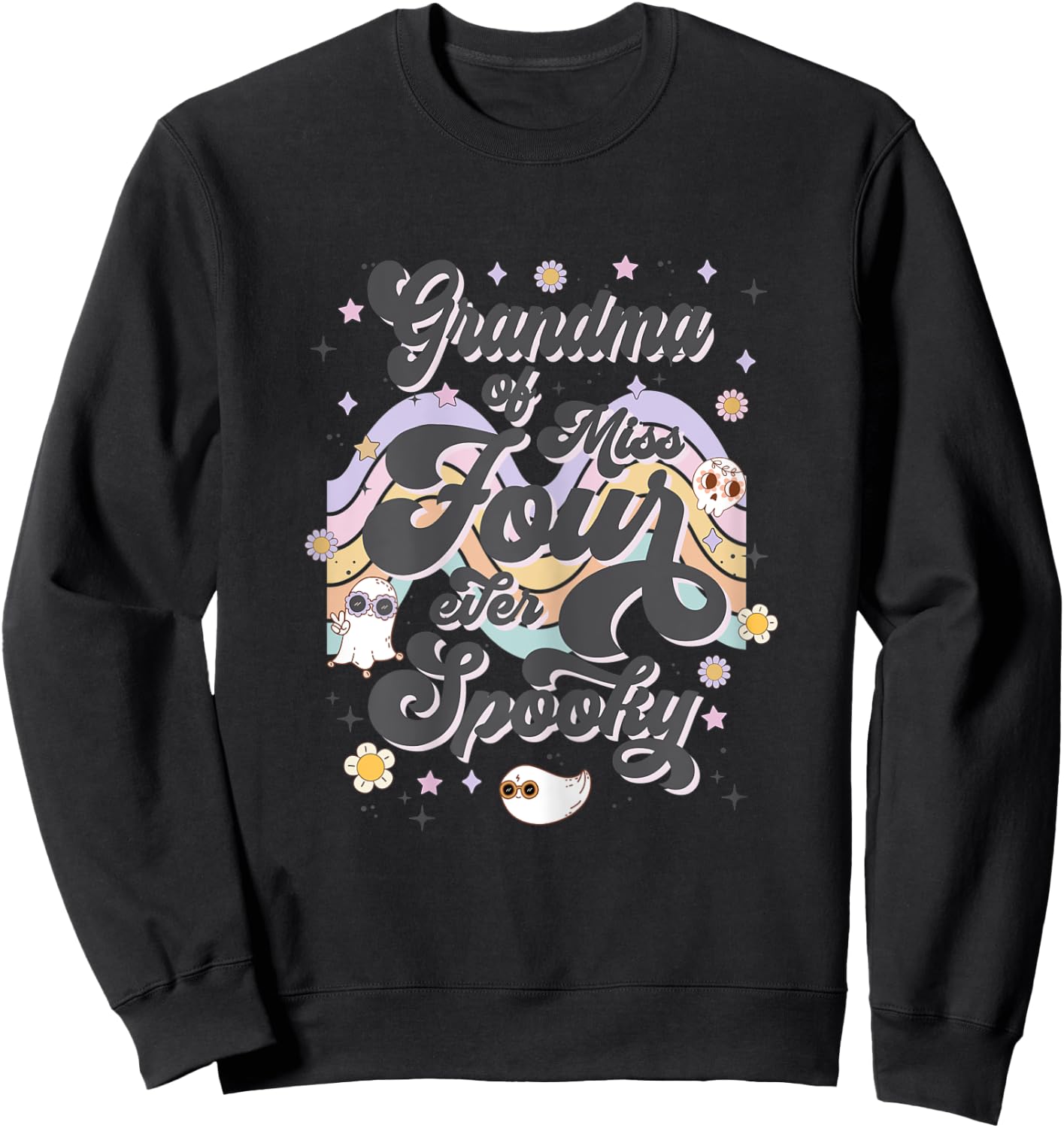 Grandma Miss Four Ever Spooky 4th Birthday Party Halloween Sweatshirt - Sweatshirt | Black
