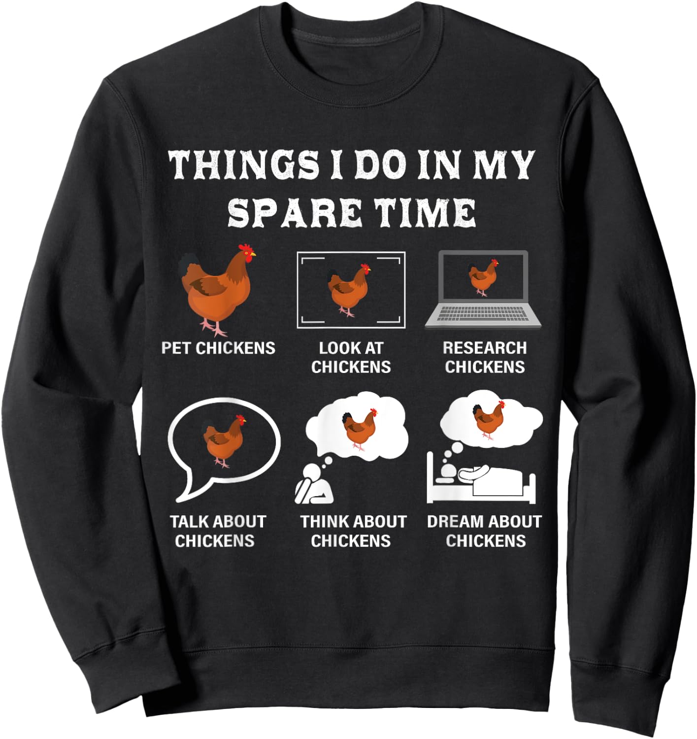 Things I Do In My Spare Time Chicken Lover Farmer Chickens Sweatshirt - Sweatshirt | Black