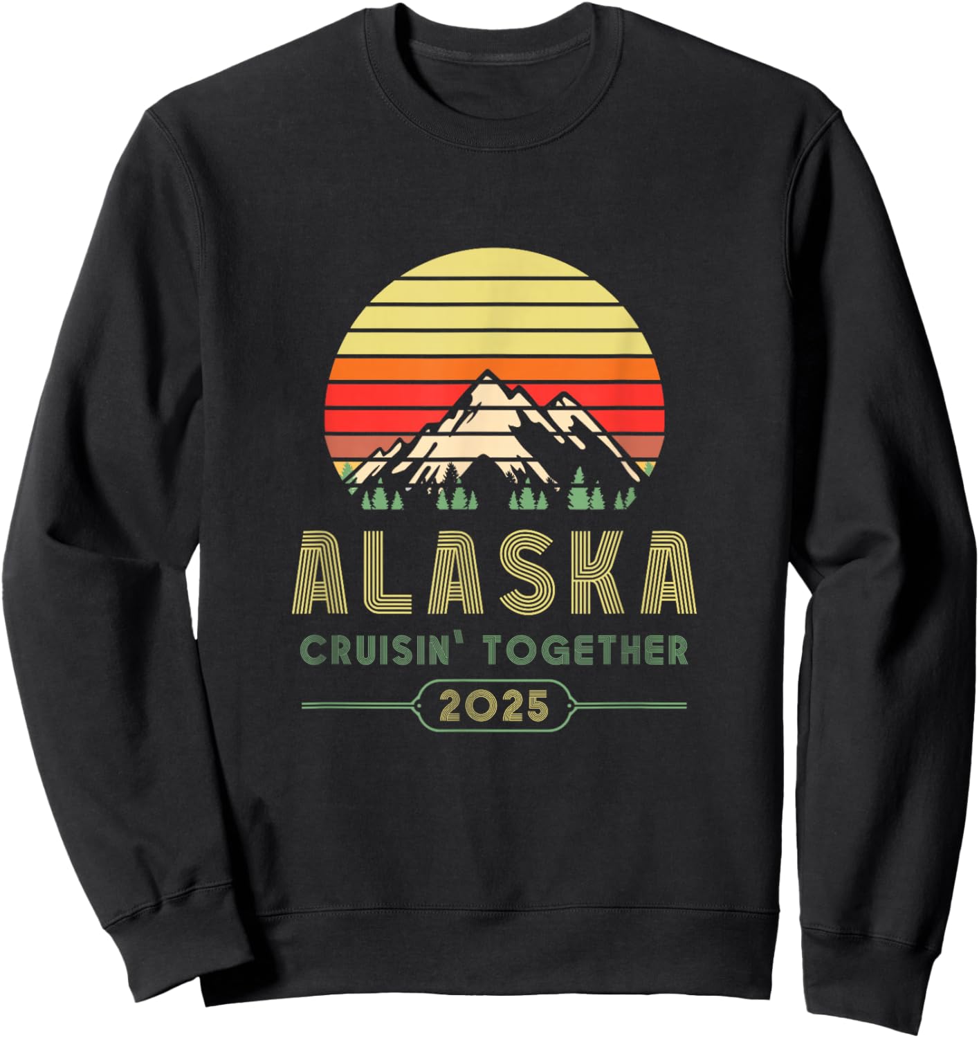 Alaska Gifts Family Friends Group Alaska Cruise 2025 Sweatshirt - Sweatshirt | Black