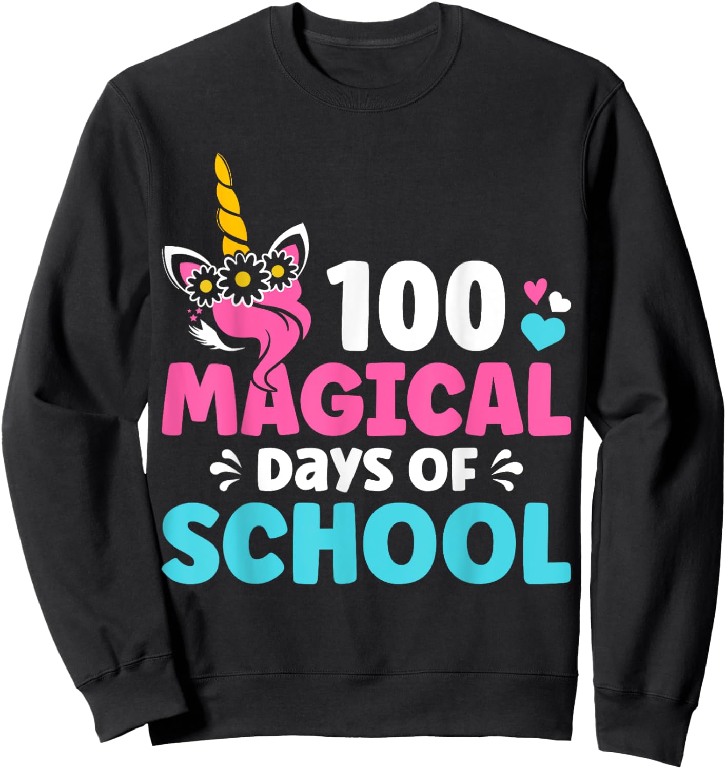 100th Day of Kindergarten For Girls 100 Magical Days Unicorn Sweatshirt - Sweatshirt | Black