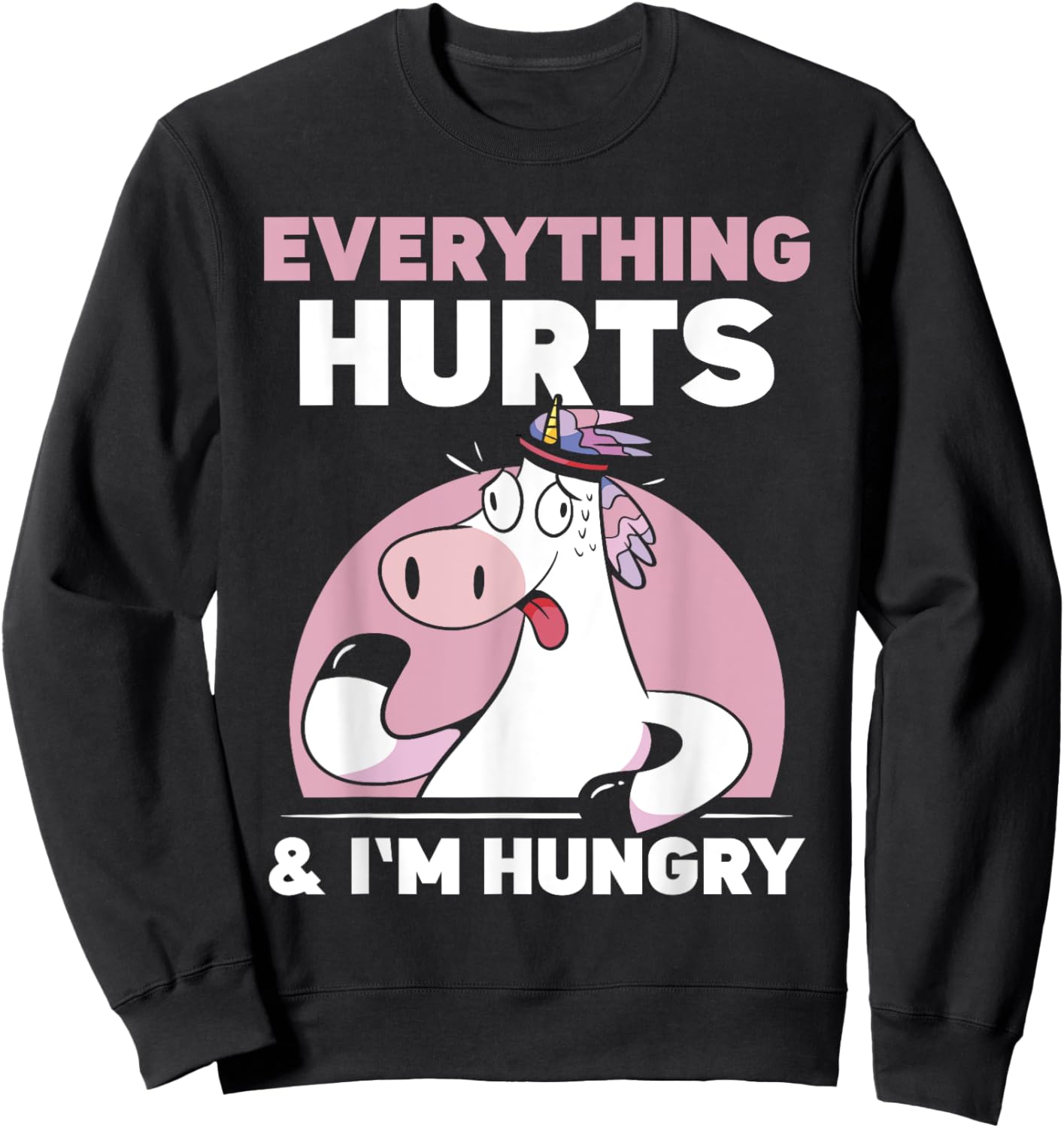 Everything Hurts & I'm Hungry Run Runner Running Jogger Sweatshirt - Sweatshirt | Black