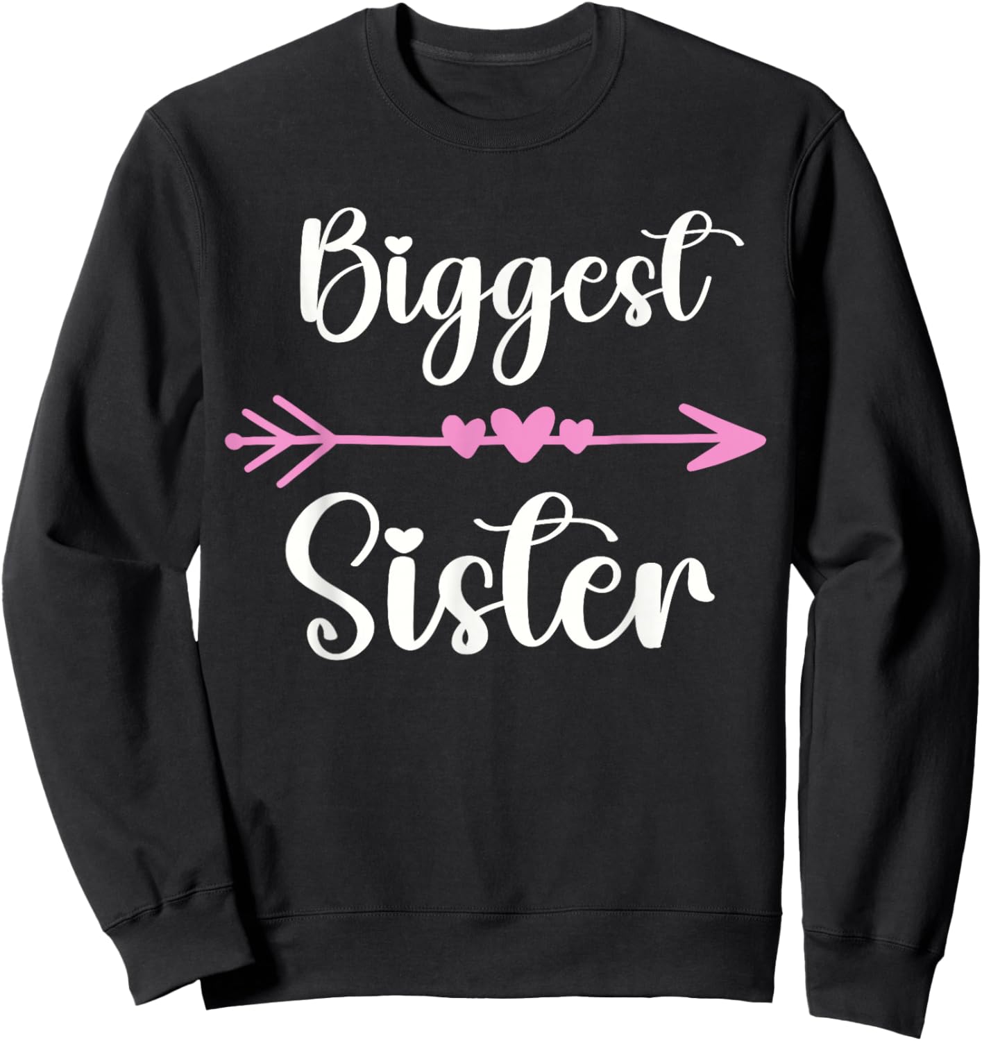 Funny Biggest Sister Eldest Sibling Sis Family Member Sweatshirt - Sweatshirt | Black