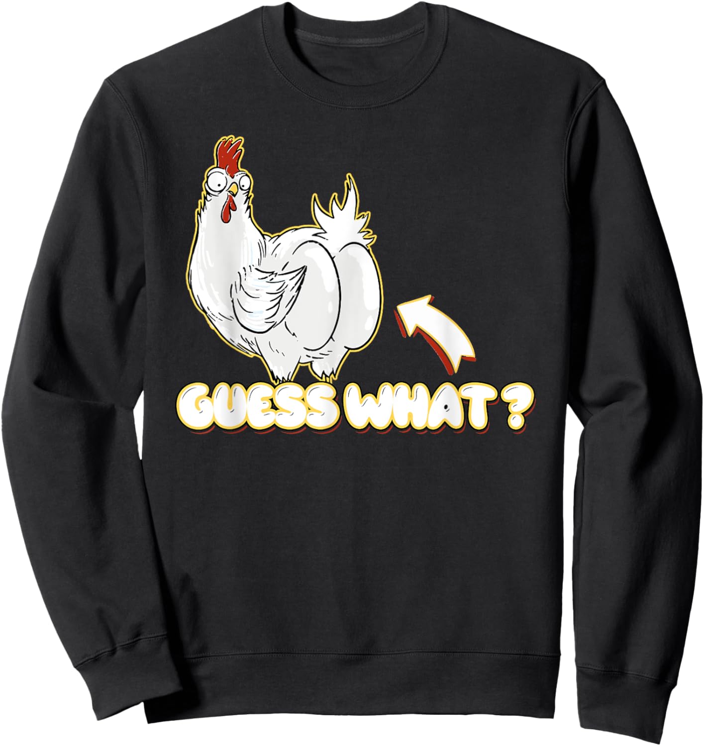 Guess What Chicken Butt! Shirt Funny for chicken lovers Sweatshirt - Sweatshirt | Black