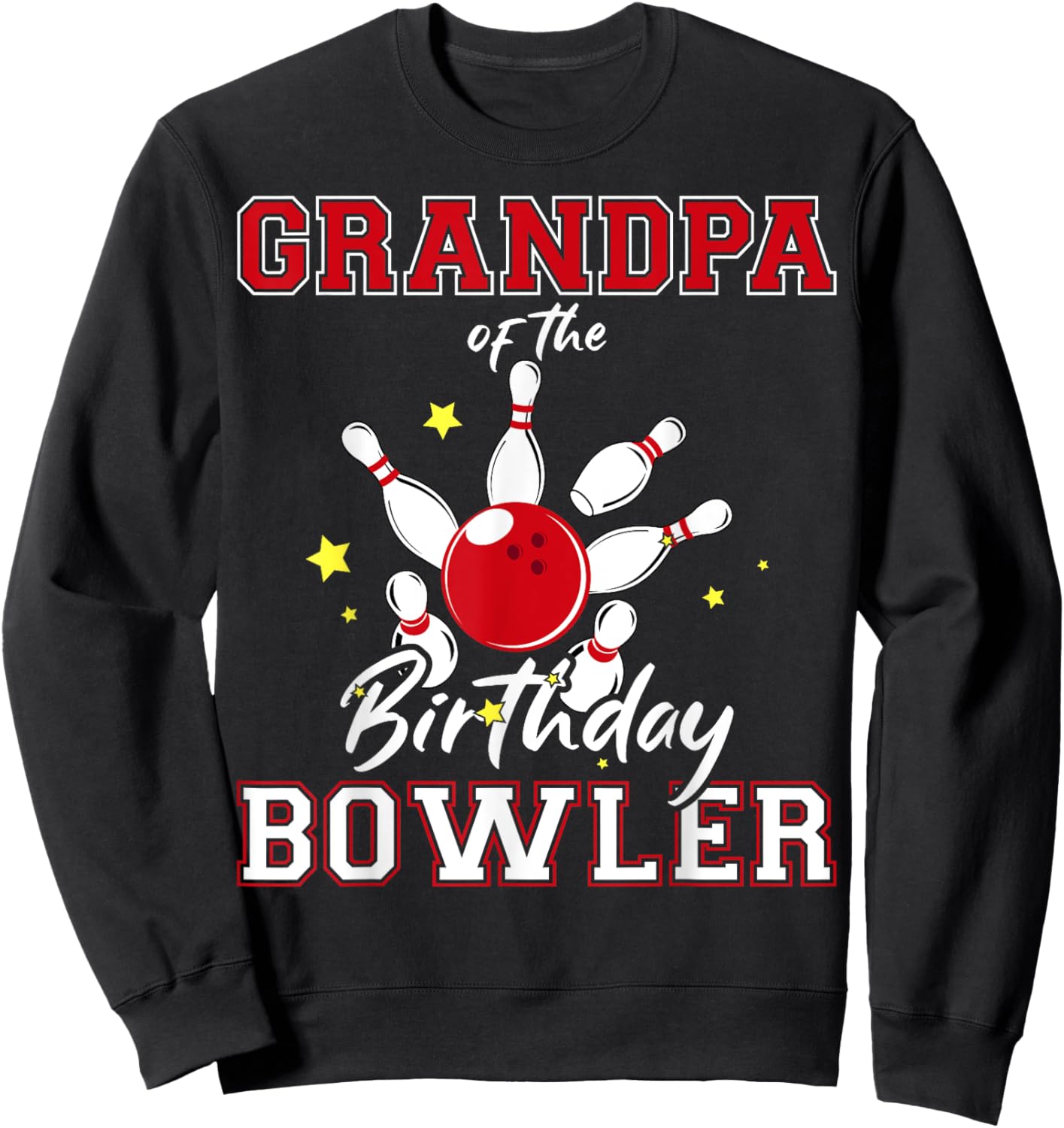 Grandpa Of The Birthday Bowler Bday Bowling Celebration Sweatshirt - Sweatshirt | Black