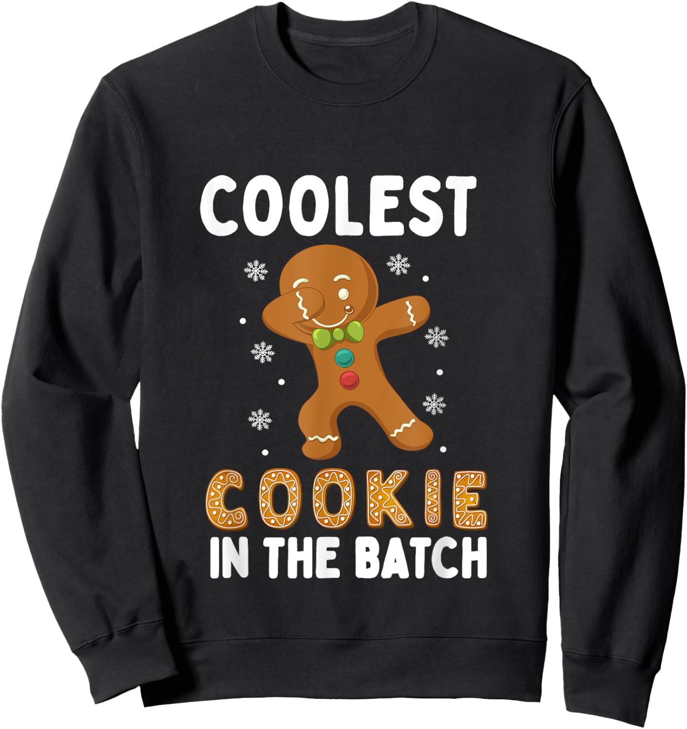 Coolest Cookie In The Batch Funny Dabbing Gingerbread Sweatshirt - Sweatshirt | Black