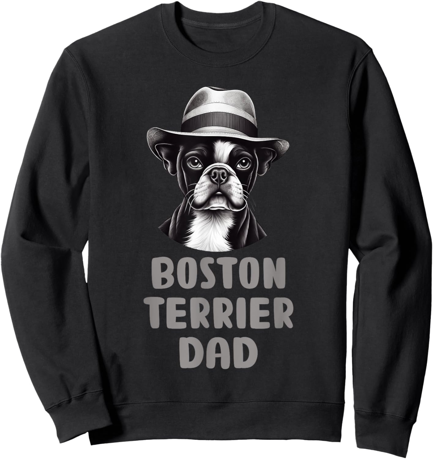 Cute Boston Terrier Dad Dog Lovers Gift Puppy Bostie Owner Sweatshirt - Sweatshirt | Black