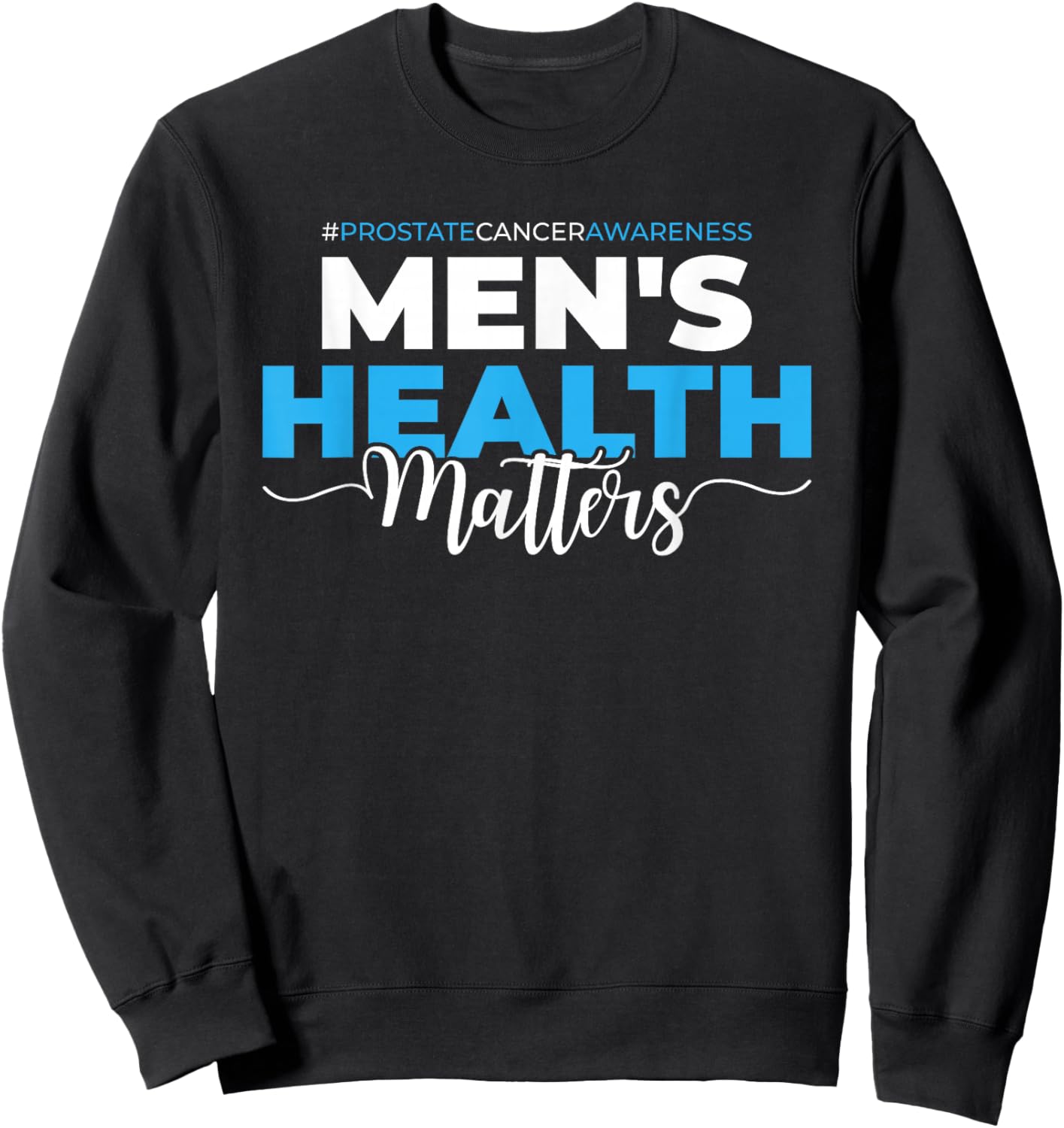 Prostate Cancer Awareness Month - Light Blue Ribbon Sweatshirt - Sweatshirt | Black