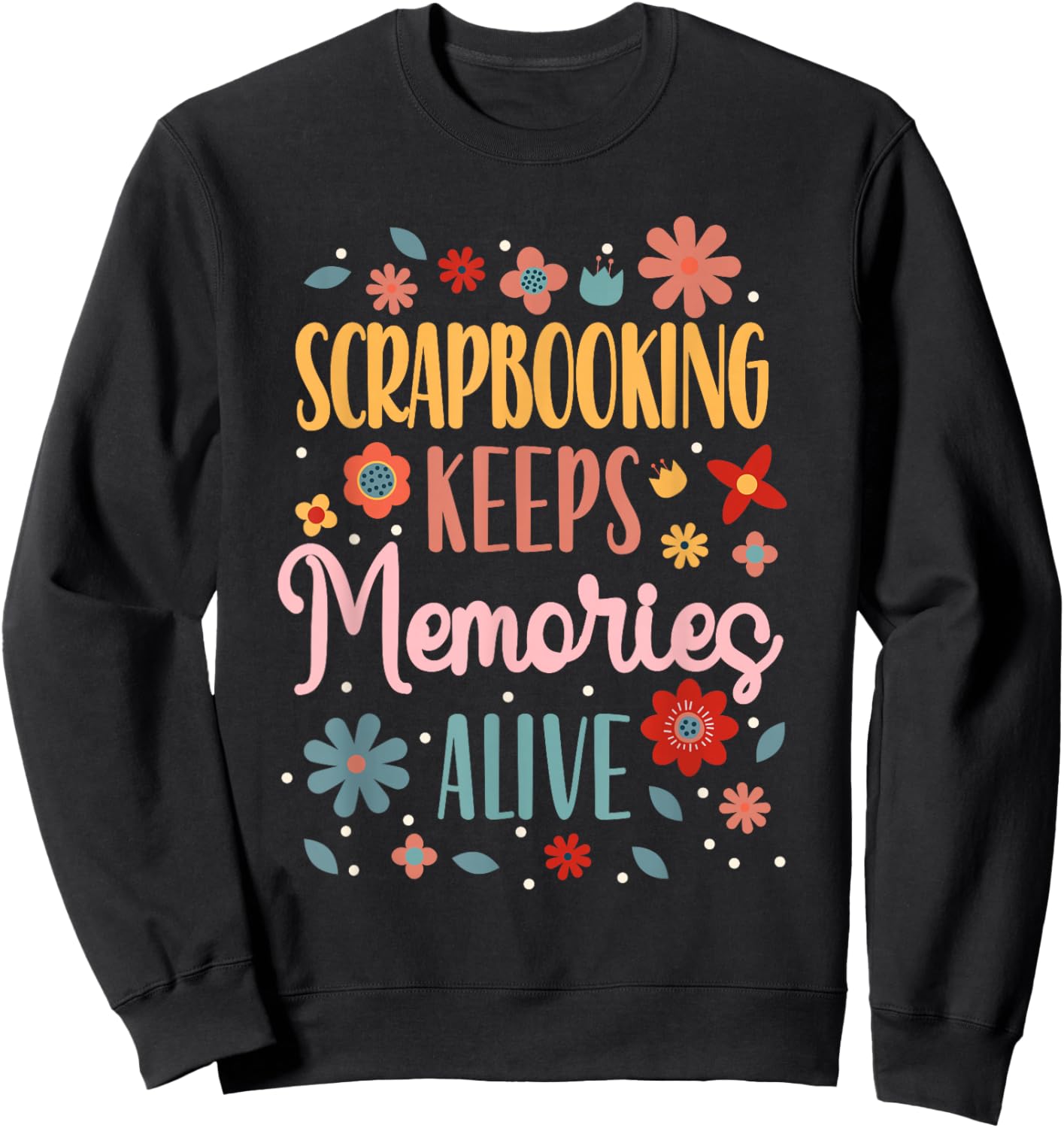 Crafty Scrapbooking Scrapbooker Crafters Scrapbook Sweatshirt - Sweatshirt | Black