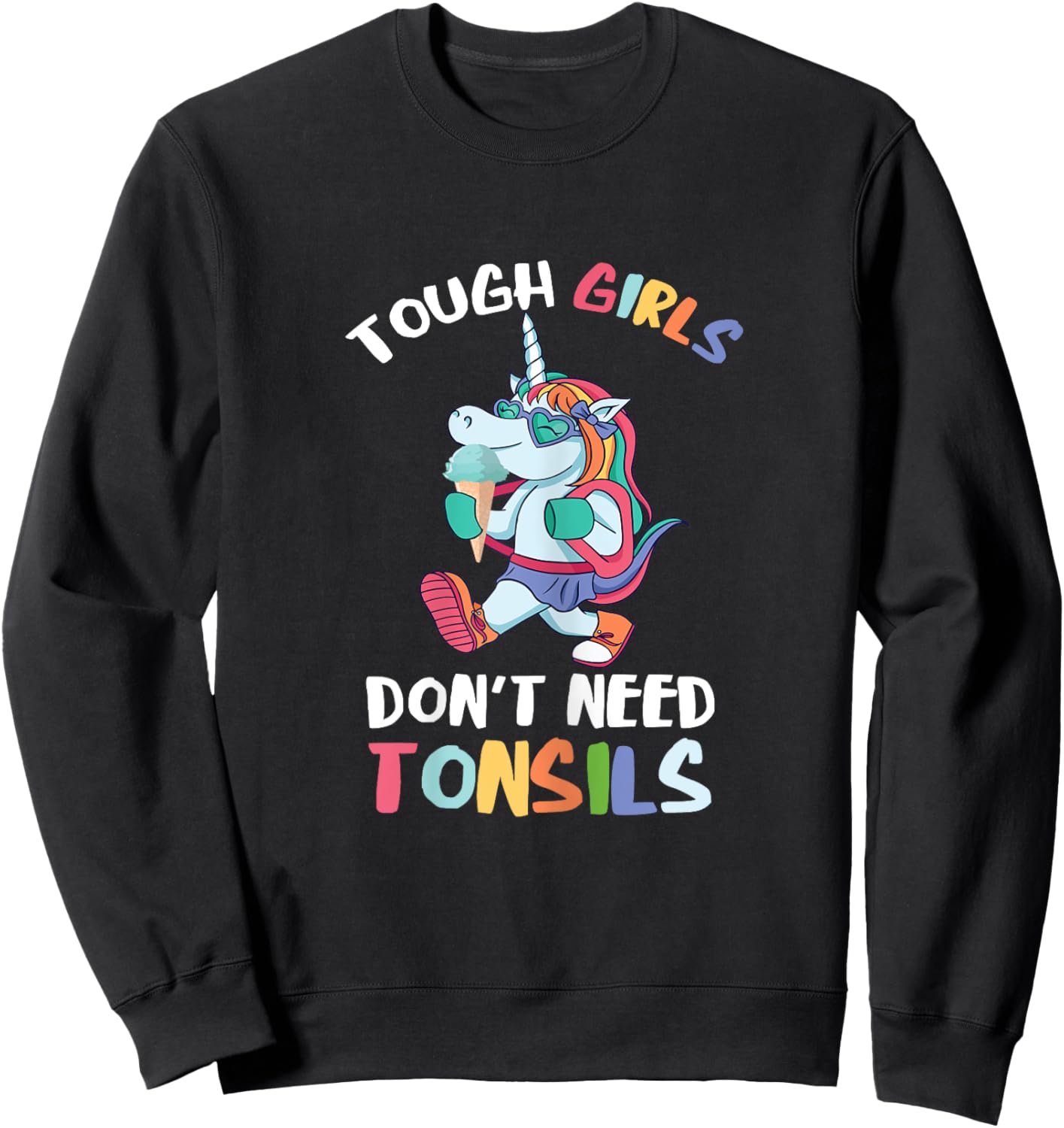 Tough Girls Tonsils Unicorn Tonsil Removal Tonsillectomy Sweatshirt - Sweatshirt | Black