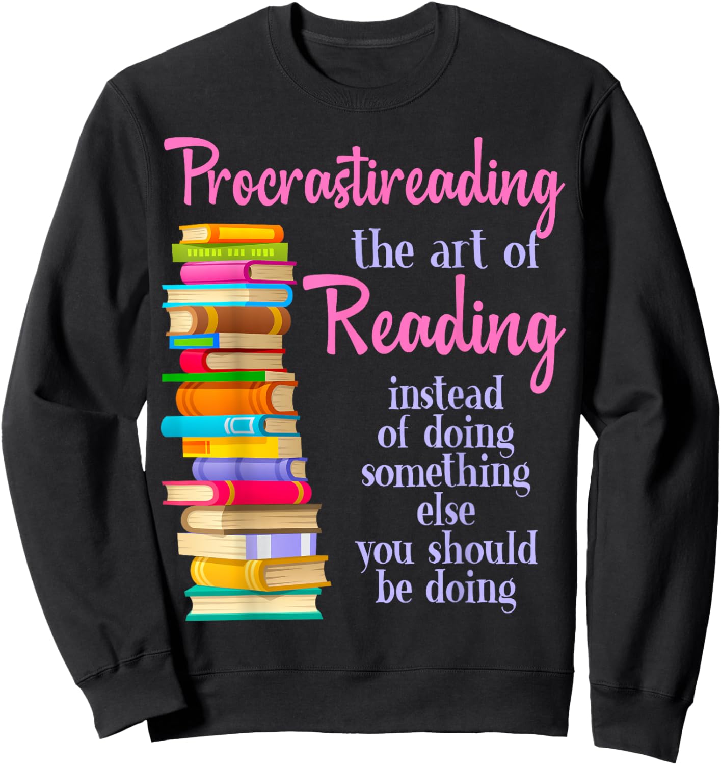 Funny Procrastination Book Reader Design Sweatshirt - Sweatshirt | Black