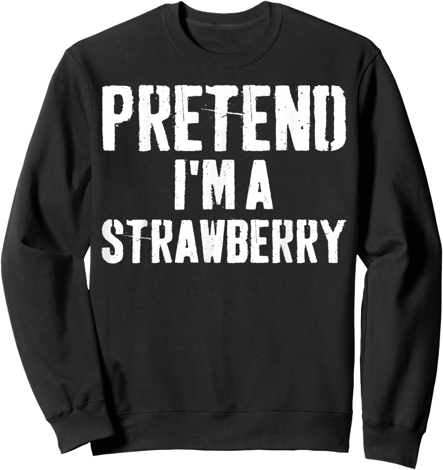 Lazy Easy Halloween Costume Pretend I'm A Strawberry Sweatshirt - Sweatshirt | Black