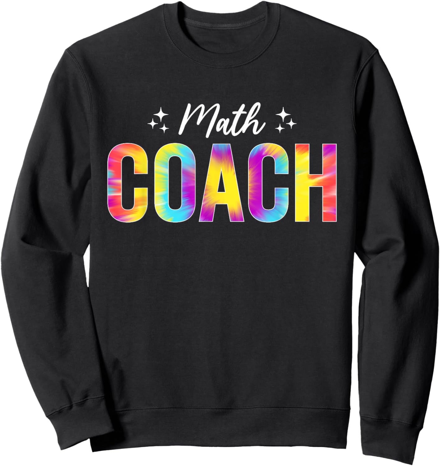 Math Coach Math Teacher Back to School Tie Dye Sweatshirt - Sweatshirt | Black