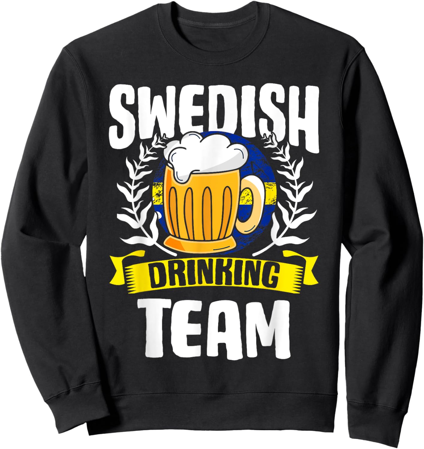 Swedish Drinking Team Sweden Flag Nationality Beer Lover Sweatshirt - Sweatshirt | Black