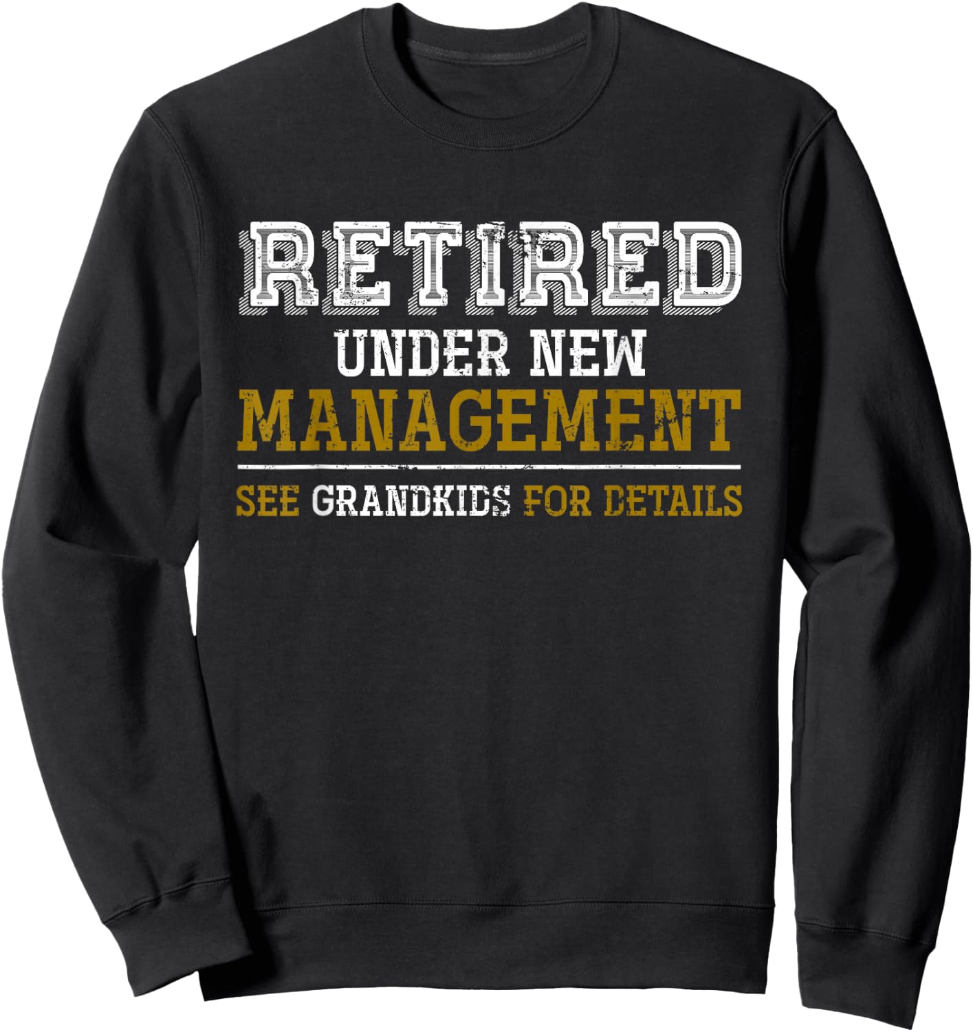 Funny Grandkids Grandpa Retirement Gift Retired Small Sweatshirt - Sweatshirt | Black
