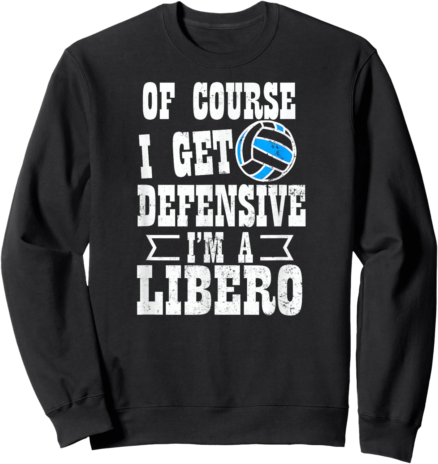 Game Day Volleyball Shirt | I Get Defensive Libero Gift Sweatshirt - Sweatshirt | Black