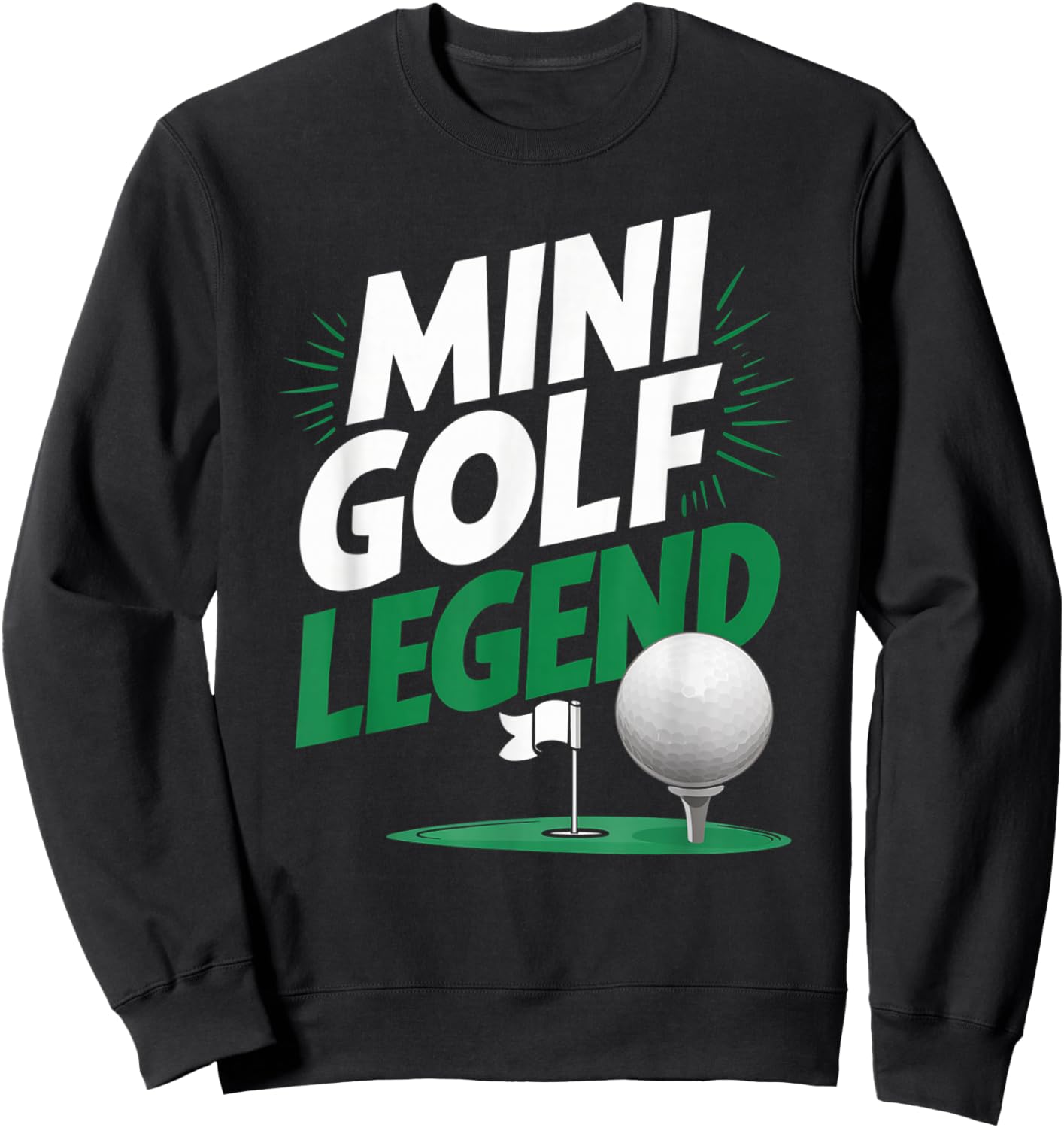 Mini Golf Legend, Funny Miniature Golf Sweatshirt - Sweatshirt | Black