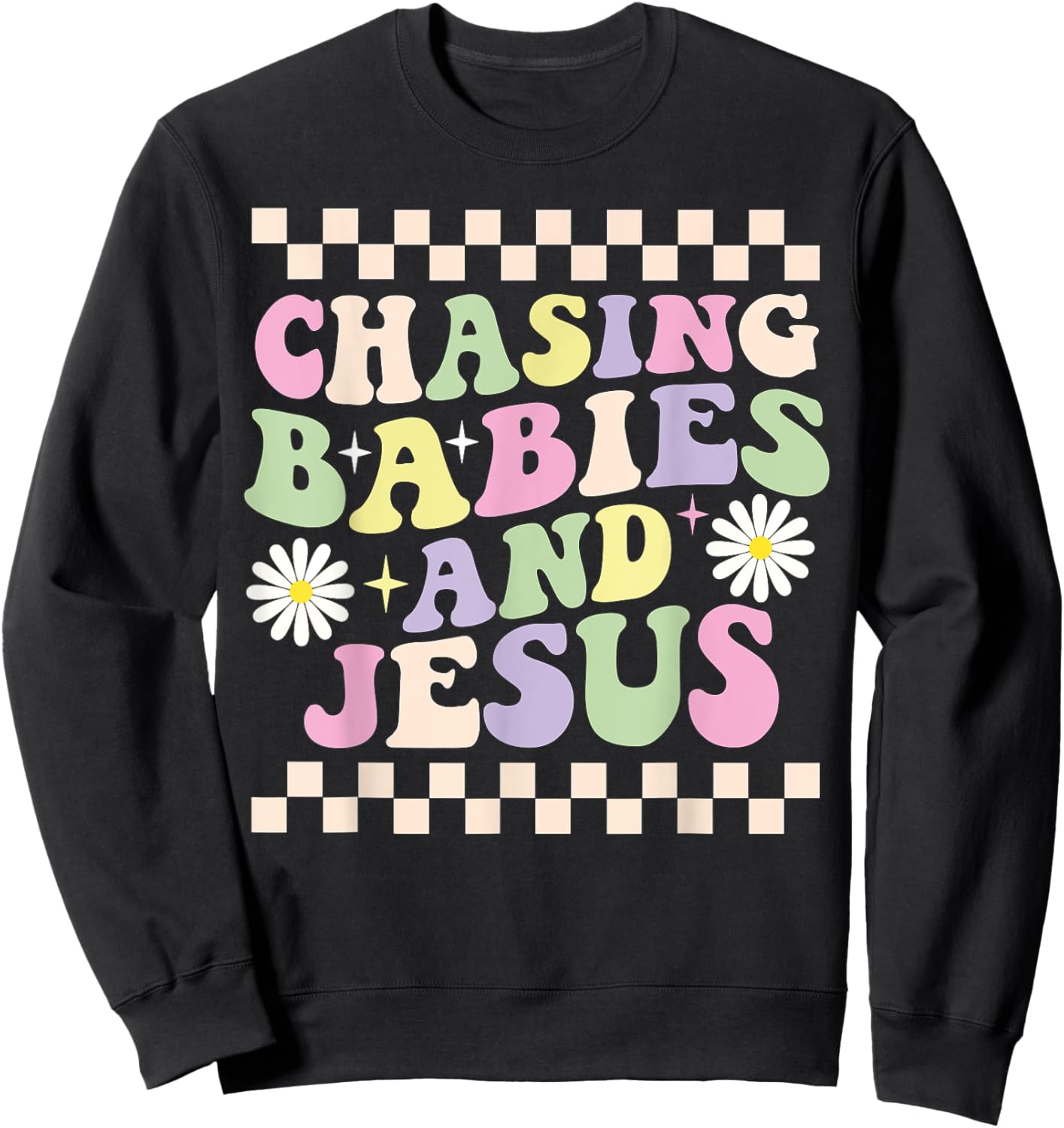 Chasing Babies And Jesus Groovy Sweatshirt - Sweatshirt | Black