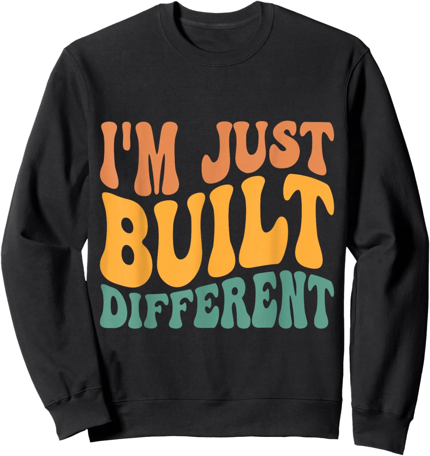 I'm Just Built Different Sweatshirt - Sweatshirt | Black
