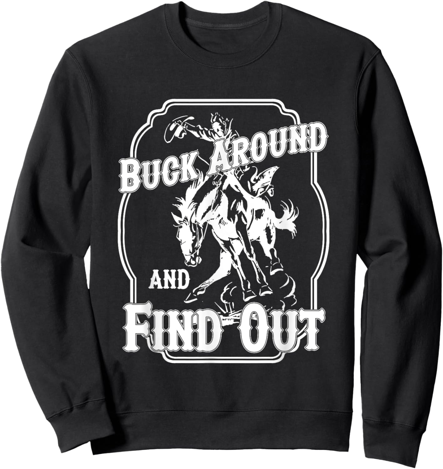 Buck Around And Find Out Black Cotton Women's Small Short Sleeve Letter Print Sweatshirt - Sweatshirt | Black