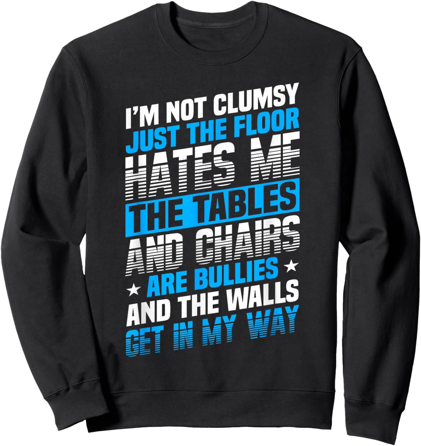 Saying I'm Not Clumsy Im Not Clumsy Men Sweatshirt - Sweatshirt | Black