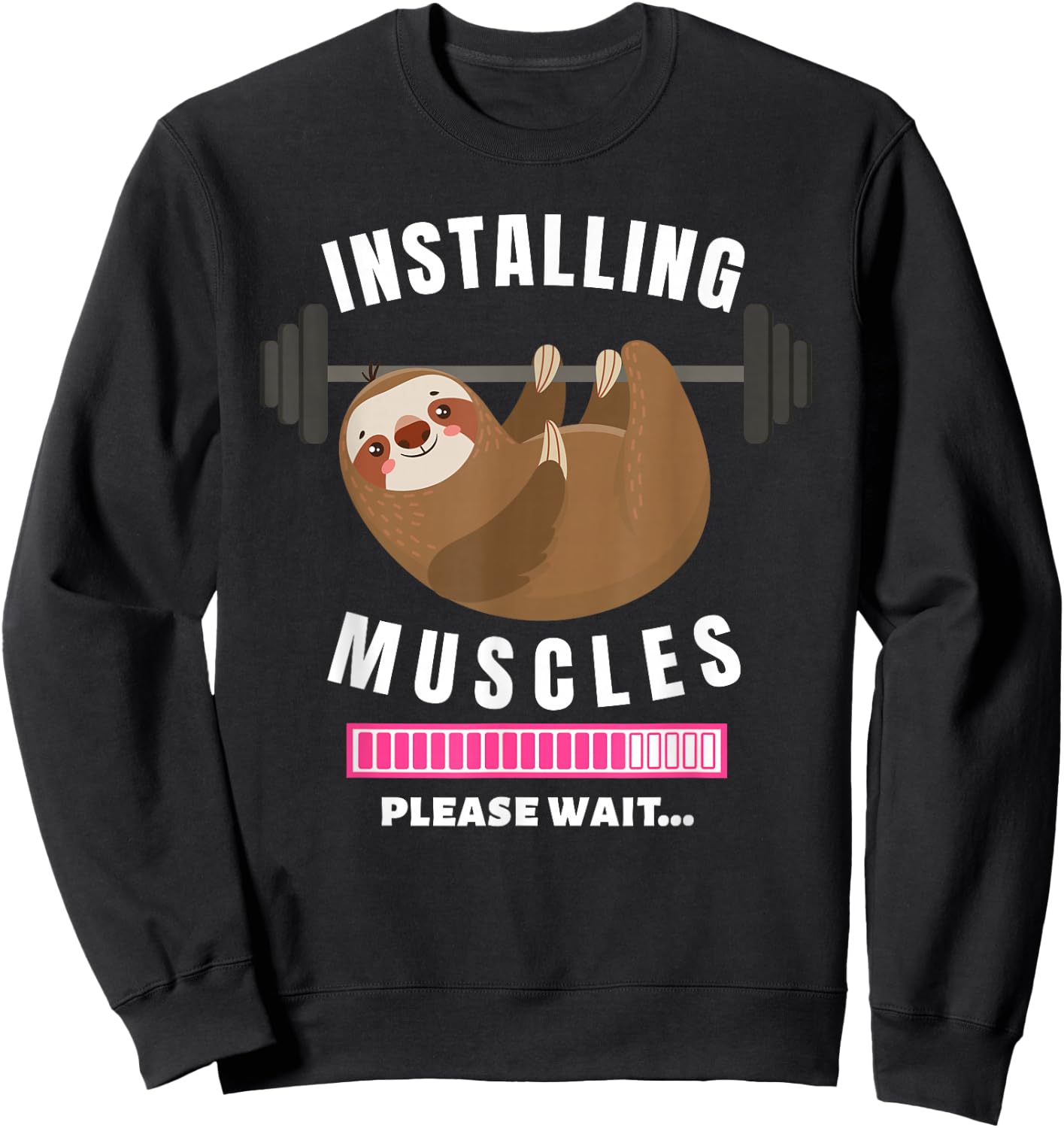 Installing Muscles Sloth Weight Lifting Fitness Motivation Sweatshirt - Sweatshirt | Black