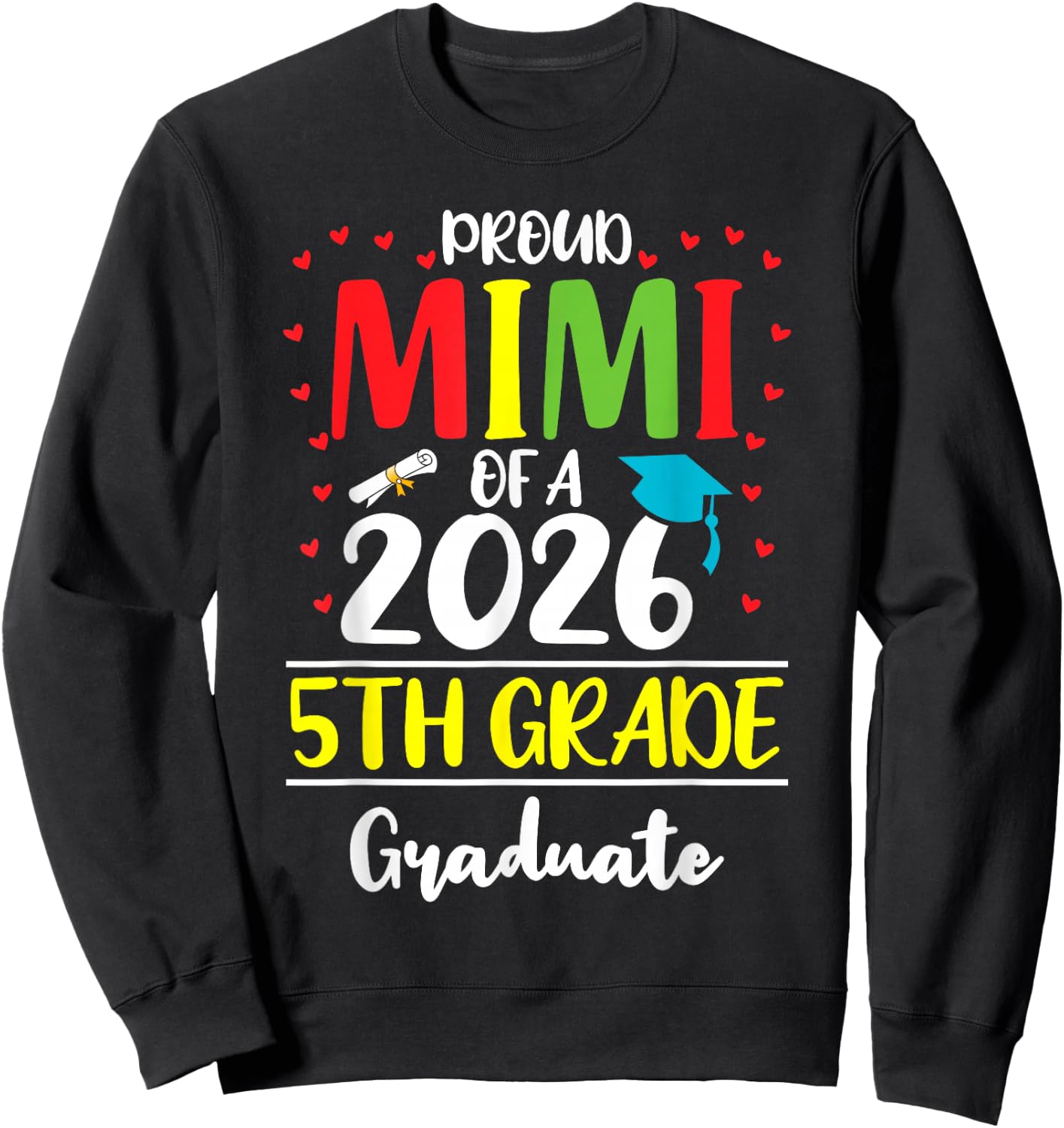 Funny Proud Mimi of a Class of 2026 5th Grade Graduate Sweatshirt - Sweatshirt | Black