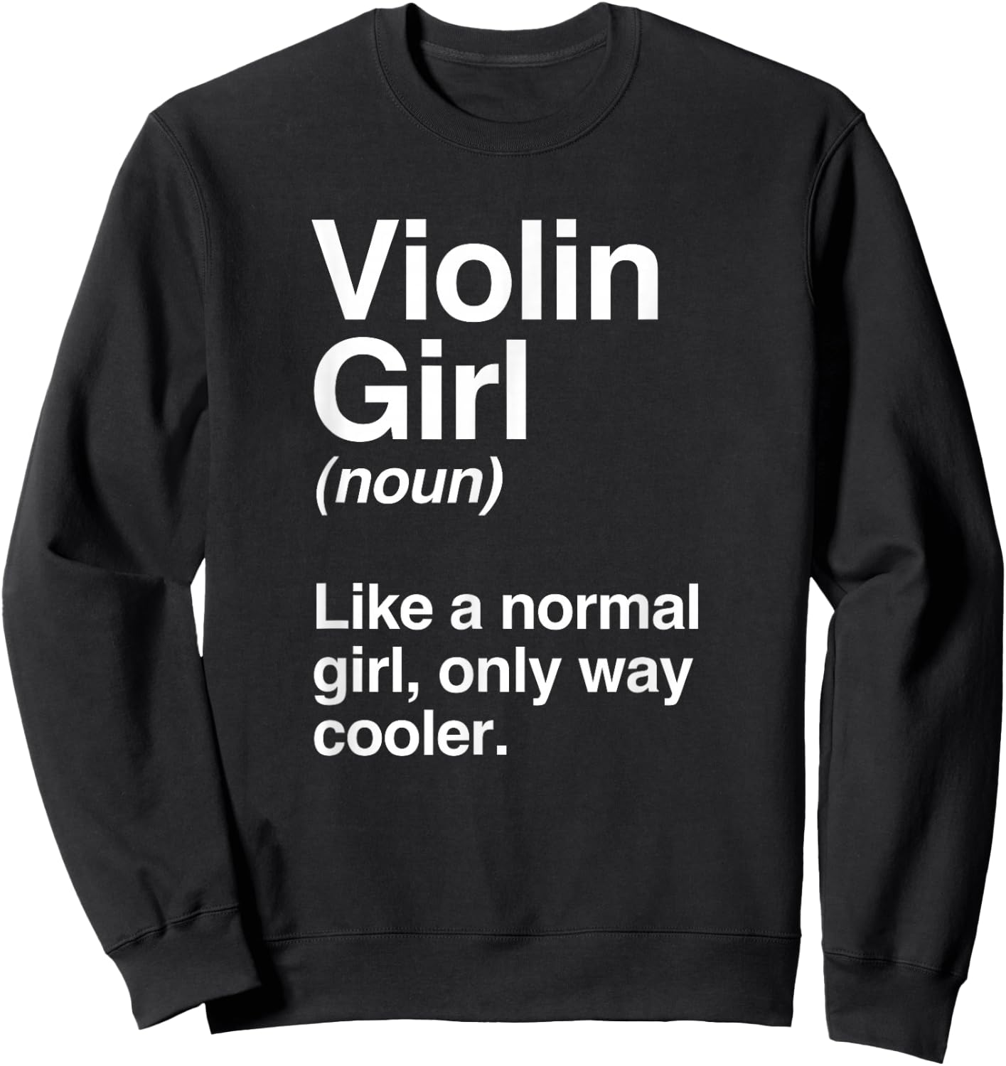 Violin Girl Gift, Funny Violin Girl Definition Music Sweatshirt - Sweatshirt | Black