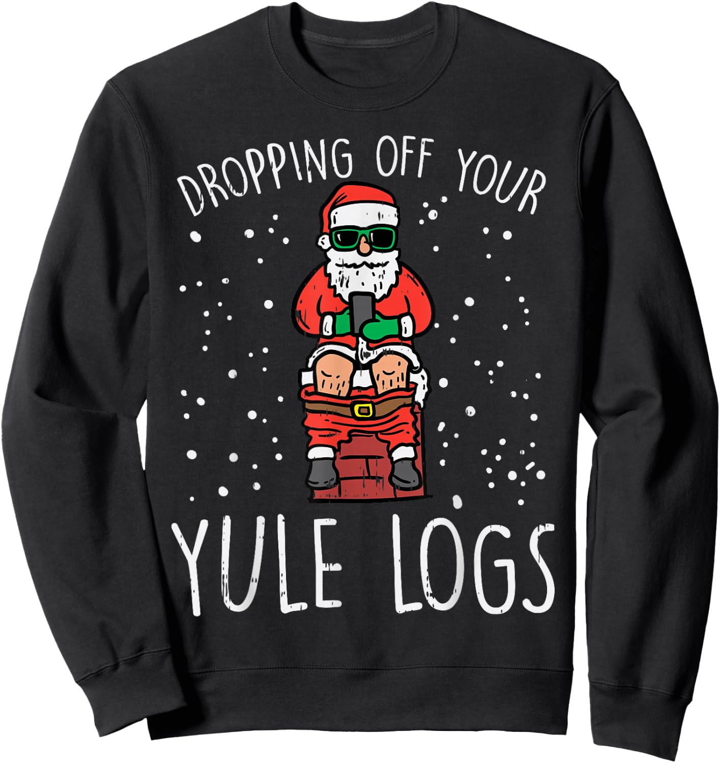 Dropping Off Your Logs Santa Chimney Funny Christmas PJ Sweatshirt - Sweatshirt | Black