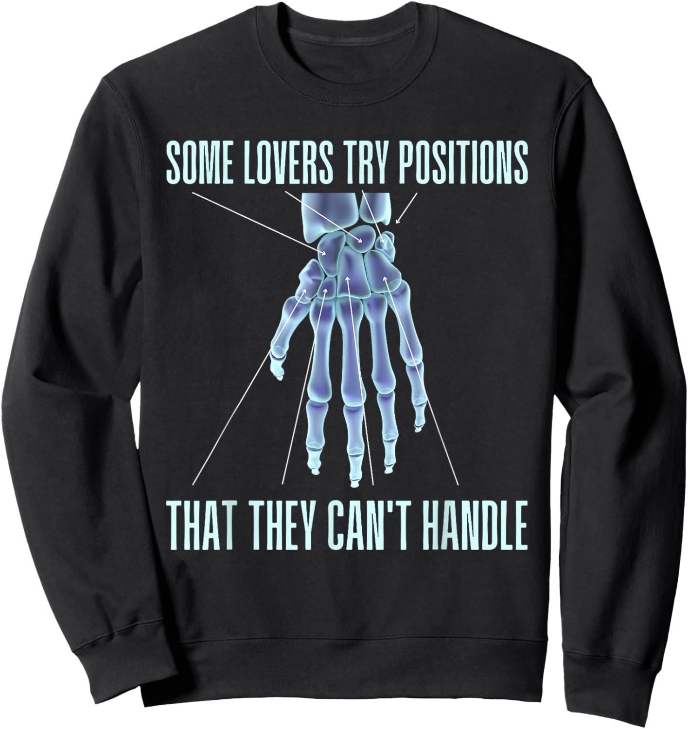 Some Lovers Try Positions That They Can't Handle Carpal Bone Sweatshirt - Sweatshirt | Black