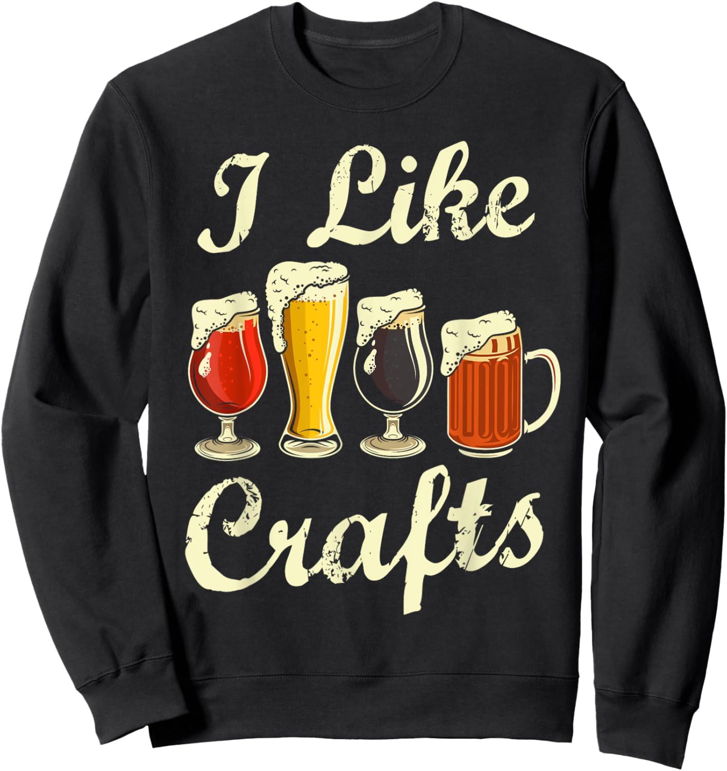 I Like Craft Beer Shirt Beer Crafting I Do Crafts Beer Sweatshirt - Sweatshirt | Black