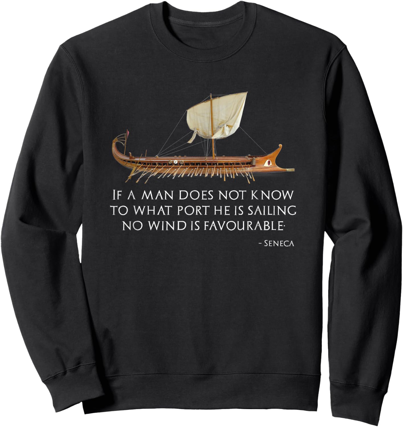 Stoicism Stoic Ancient Rome Proverb Trireme Captain Shirt Sweatshirt - Sweatshirt | Black