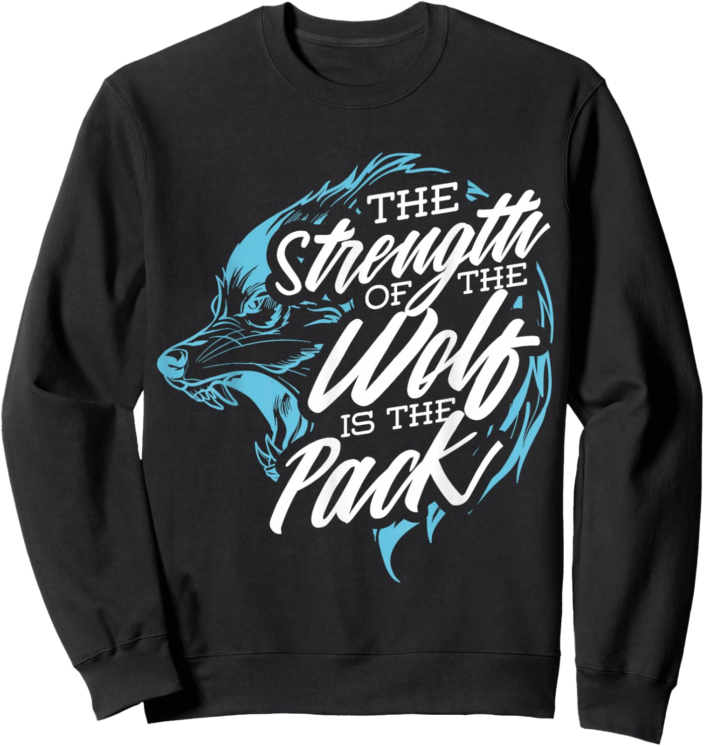 Wolf Design The Strength of the Wolf is the Pack Sweatshirt - Sweatshirt | Black